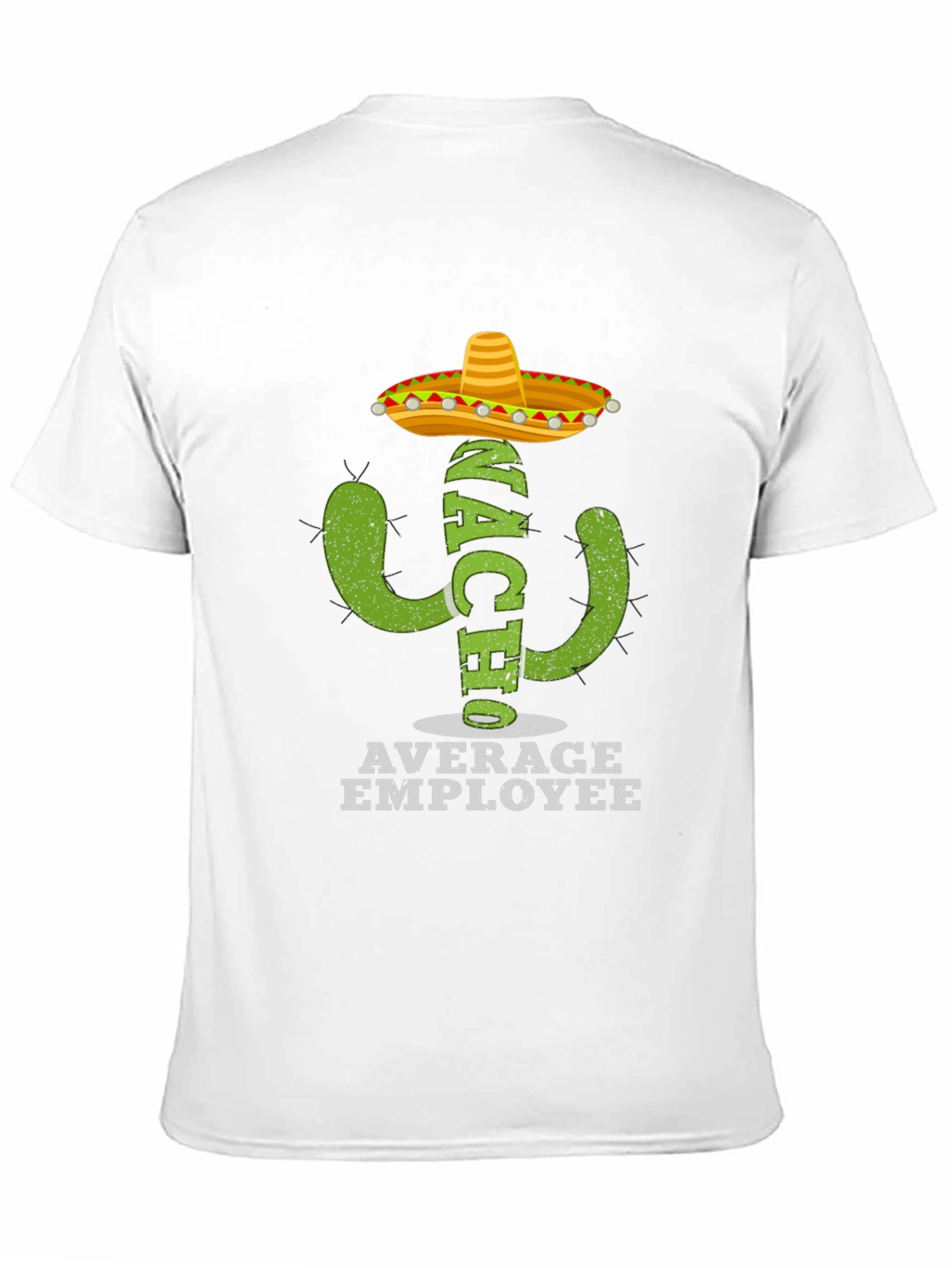 Nacho Average Employee T-Shirt - Funny Cactus Tee