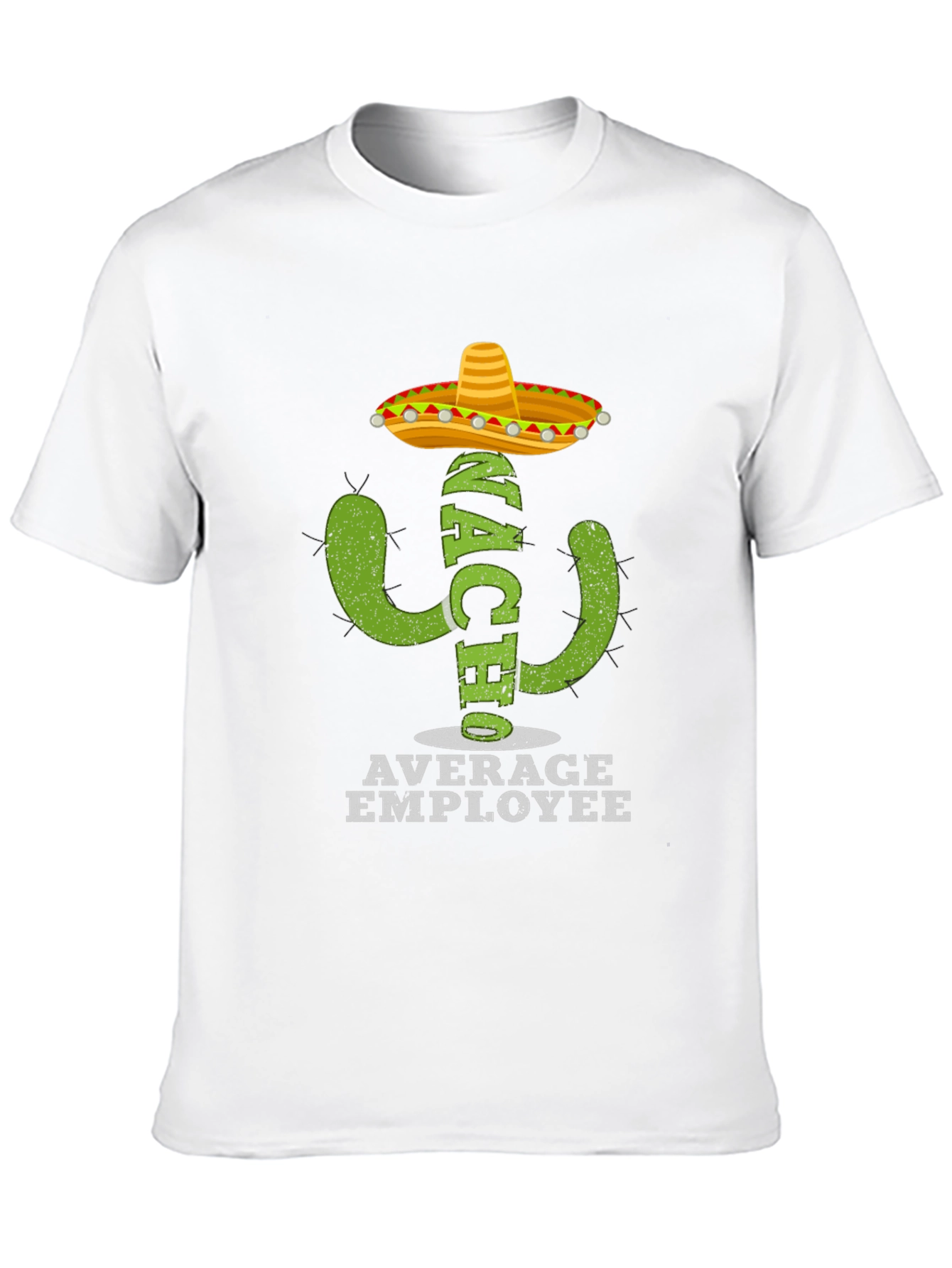 Nacho Average Employee T-Shirt - Funny Cactus Tee
