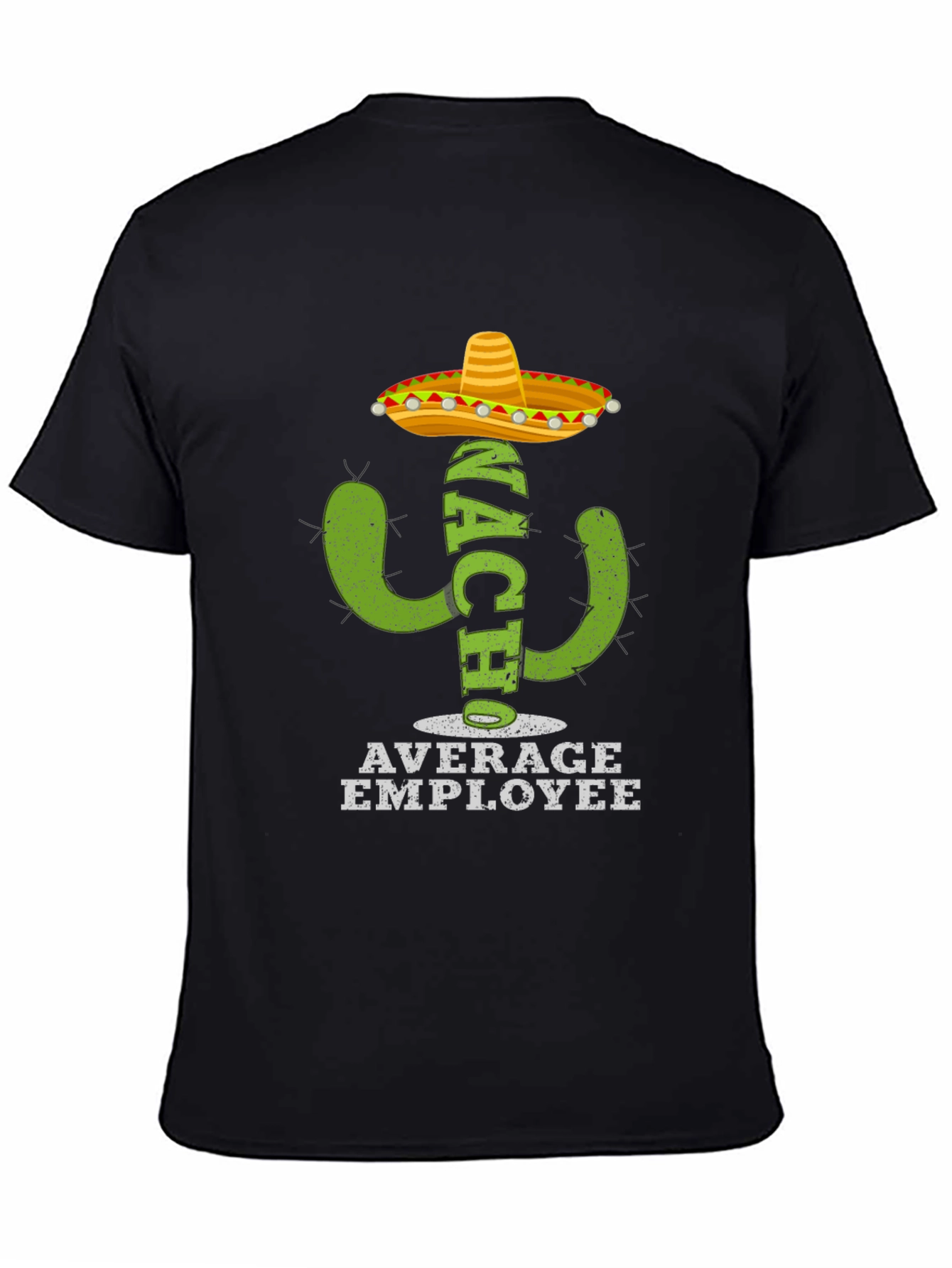Nacho Average Employee T-Shirt - Funny Cactus Tee