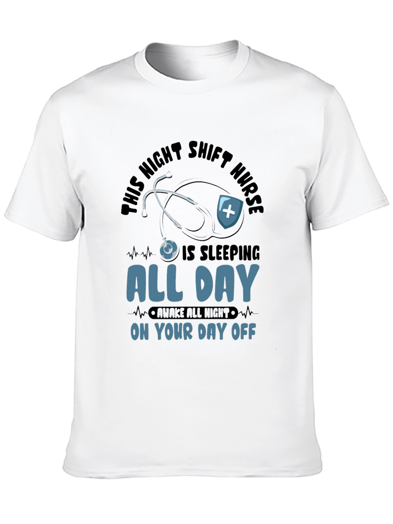 Night Shift Nurse All Day Sleeping T-Shirt
