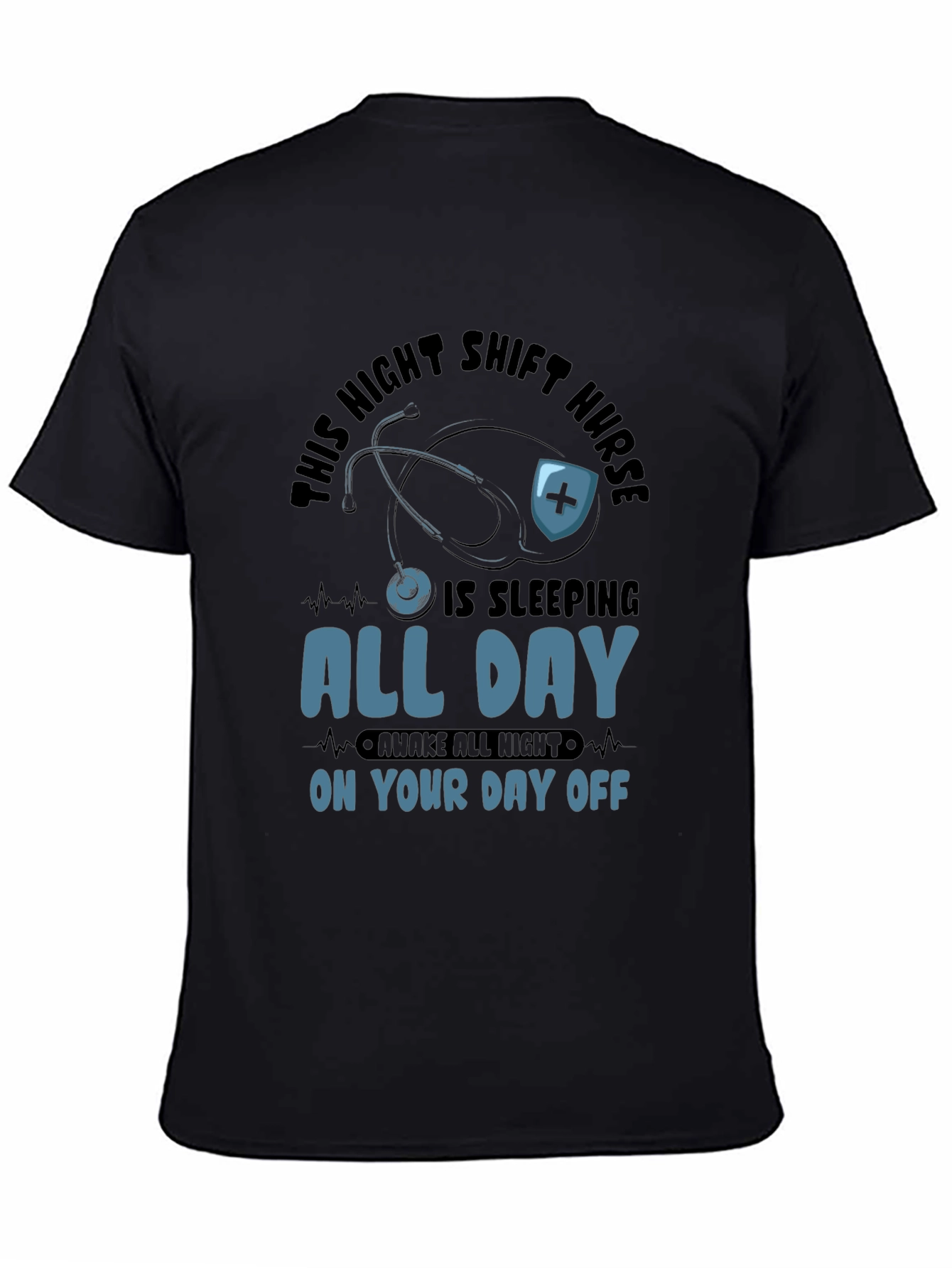 Night Shift Nurse All Day Sleeping T-Shirt