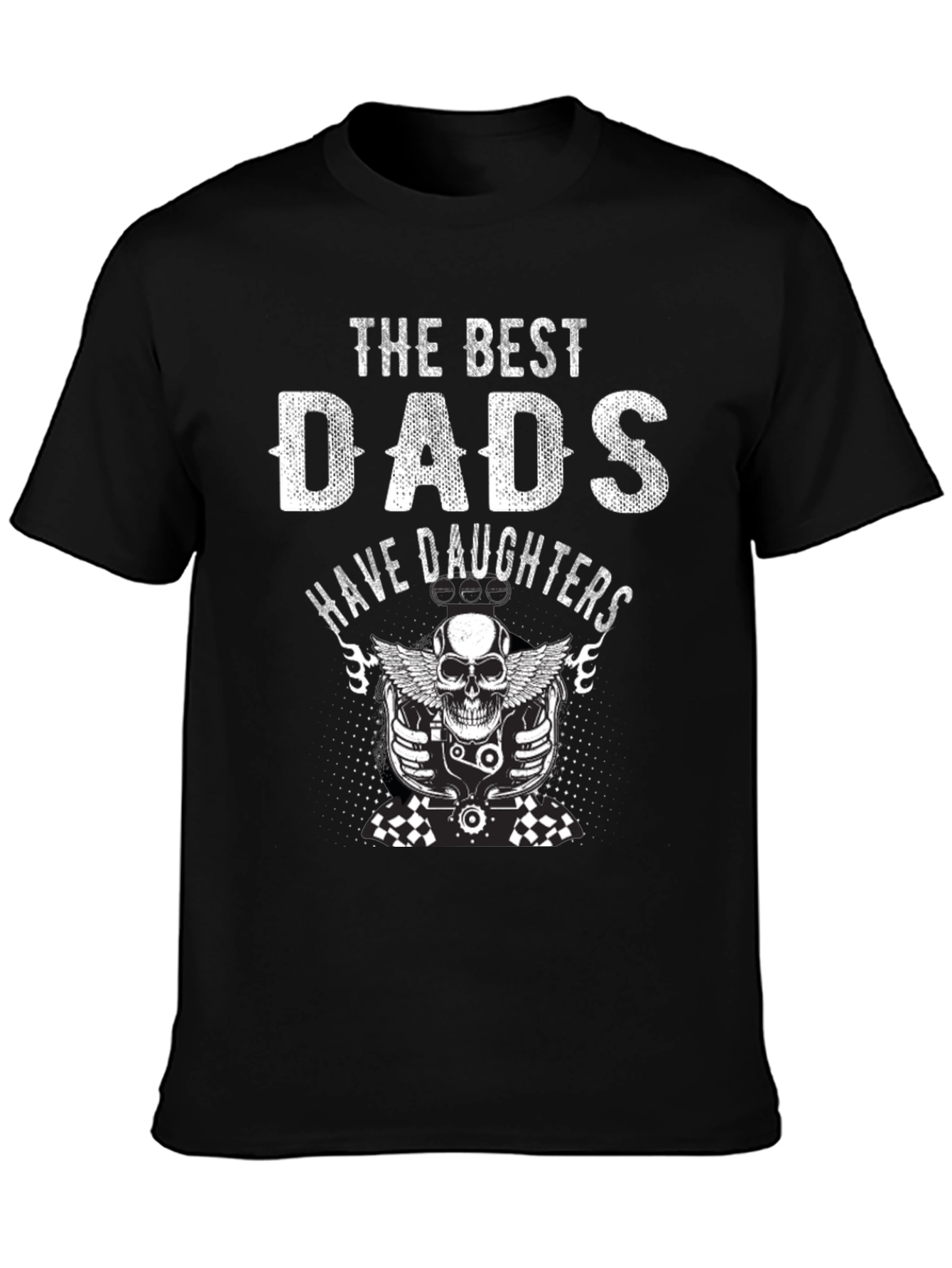 Best Dads Have Daughters Graphic T-Shirt