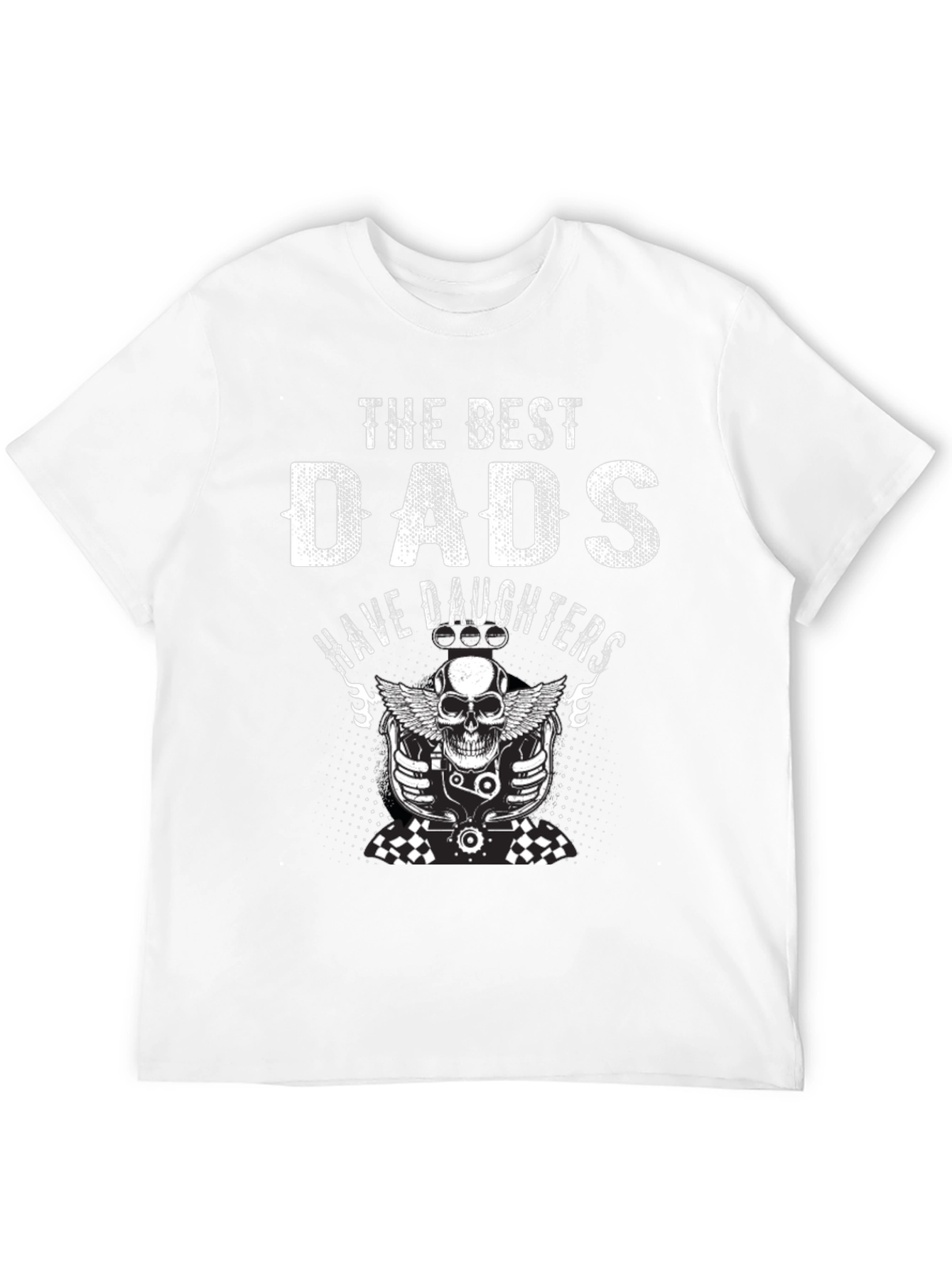 Best Dads Have Daughters Graphic T-Shirt