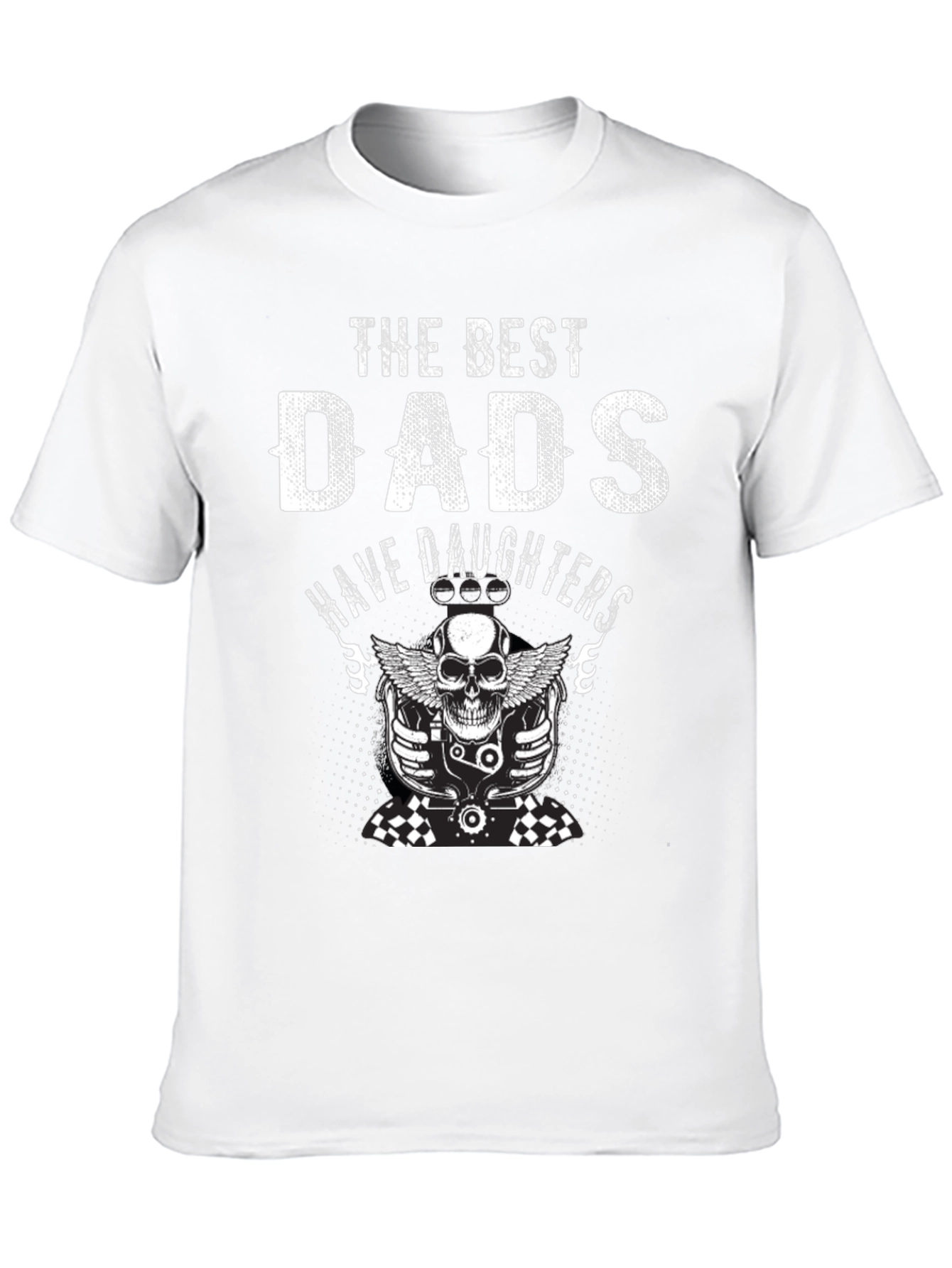Best Dads Have Daughters Graphic T-Shirt