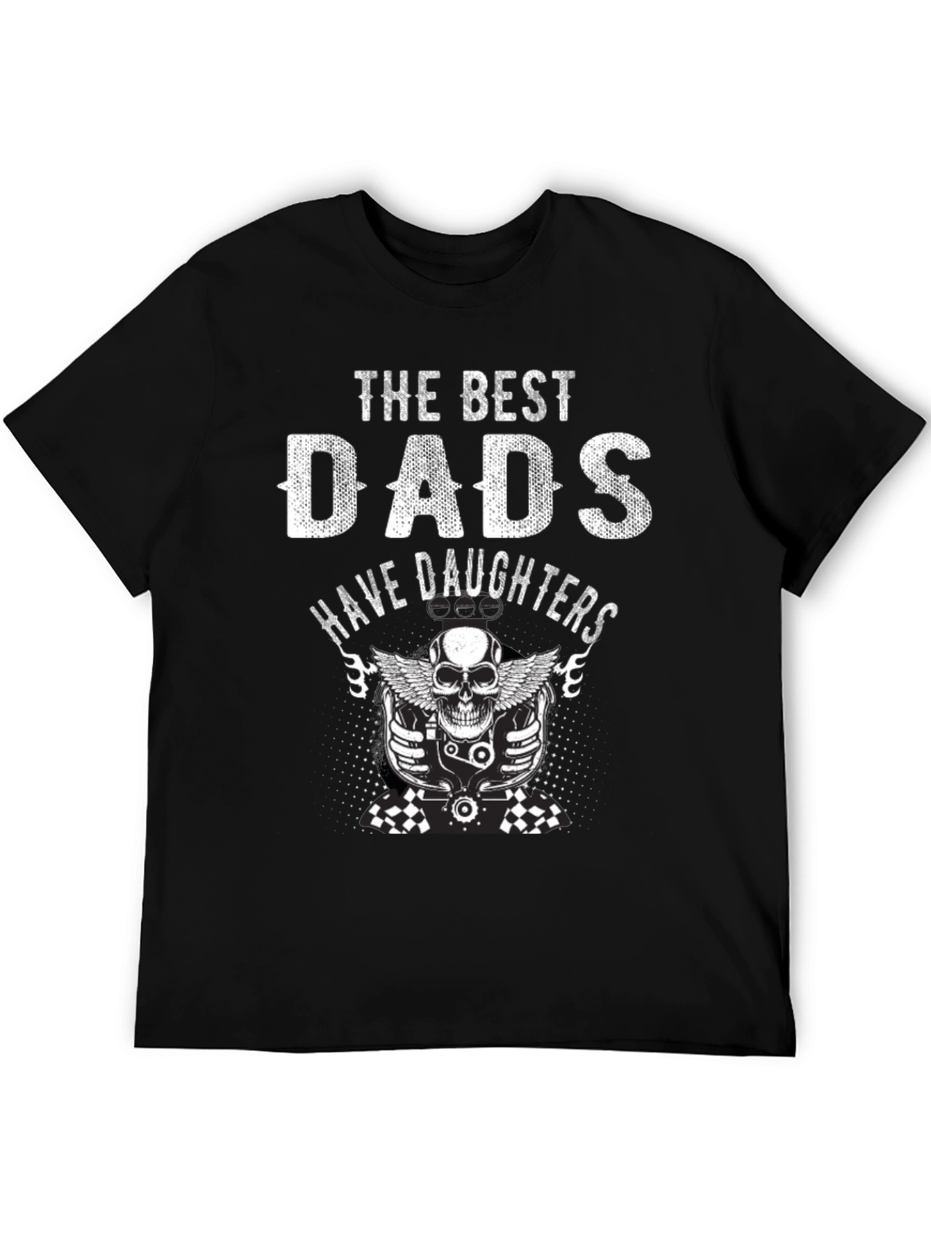 Best Dads Have Daughters Graphic T-Shirt
