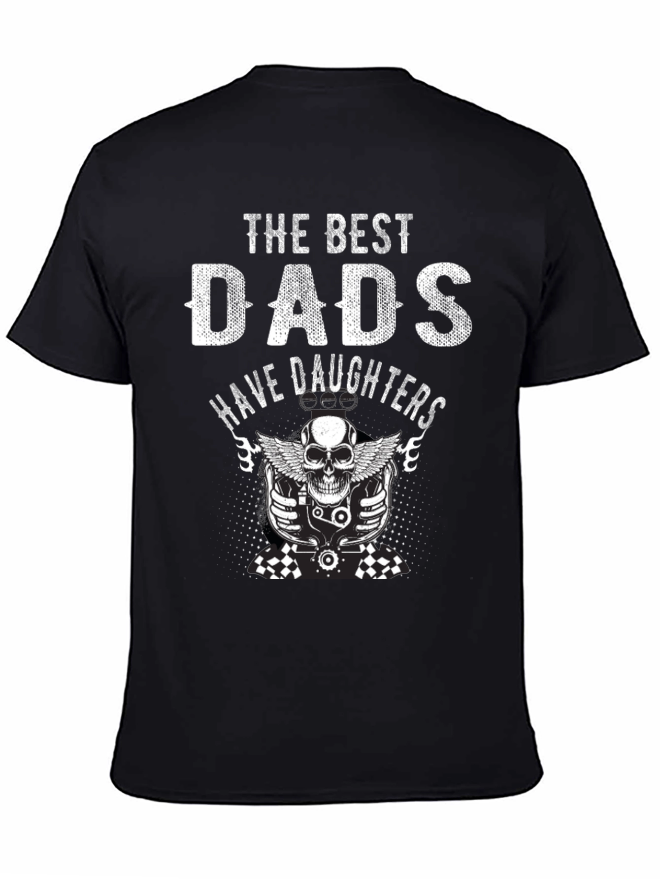 Best Dads Have Daughters Graphic T-Shirt