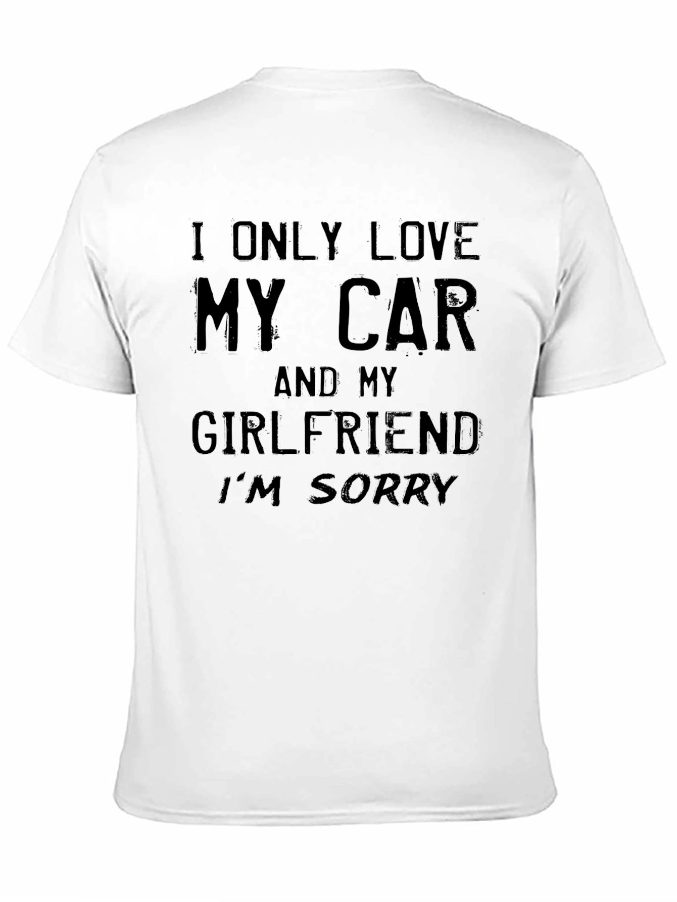 Funny I Only Love My Car Graphic Tee