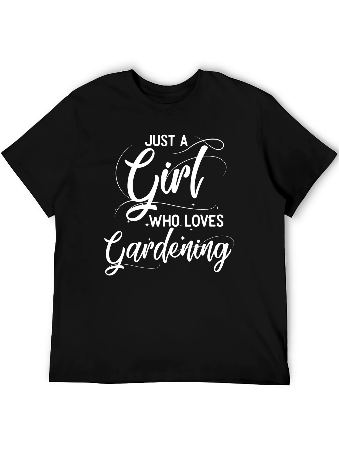 Just a Girl Who Loves Gardening Black T-Shirt