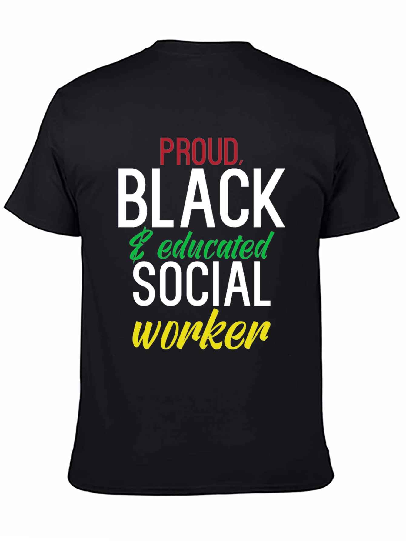 Proud Black & Educated Social Worker T-Shirt