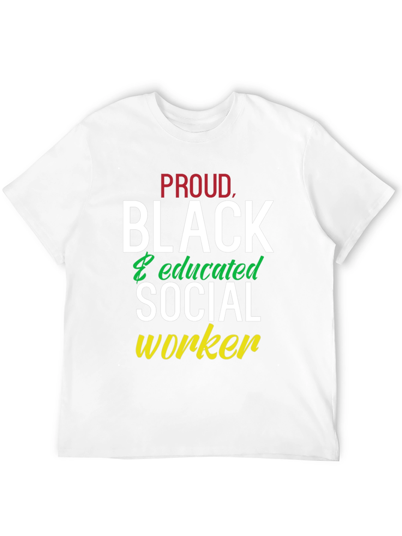 Proud Black & Educated Social Worker T-Shirt