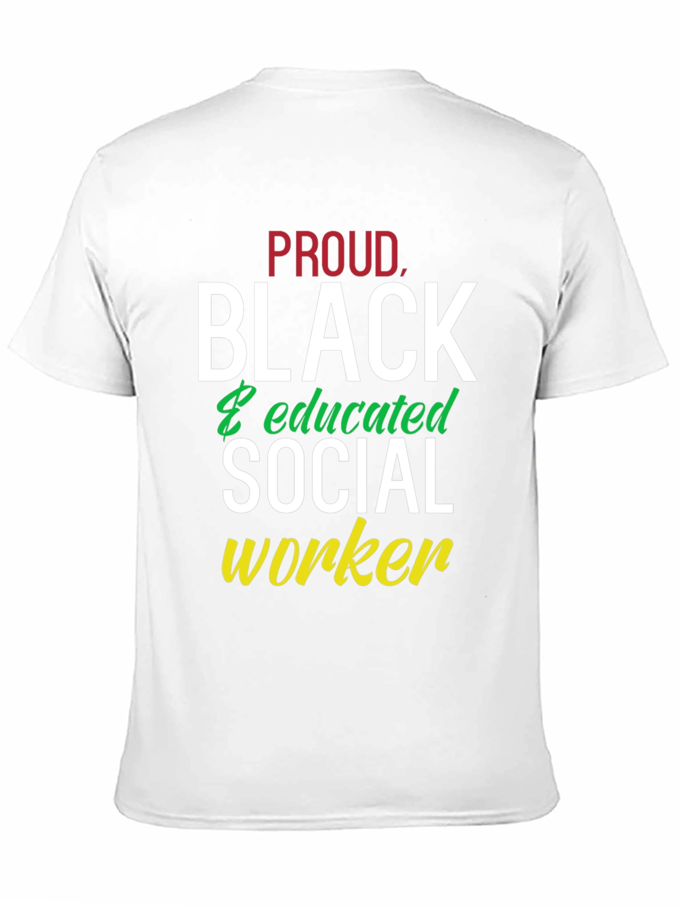 Proud Black & Educated Social Worker T-Shirt