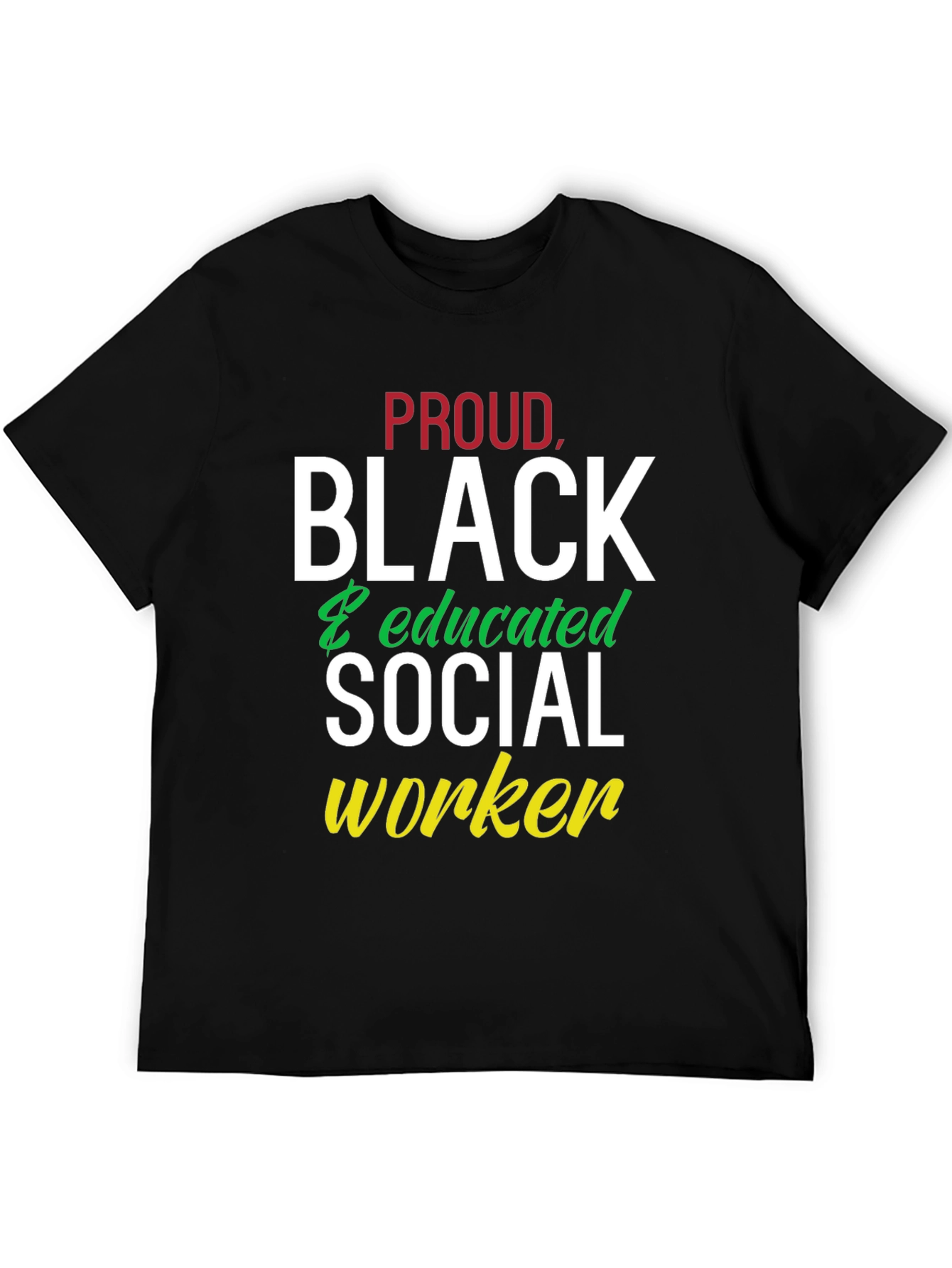 Proud Black & Educated Social Worker T-Shirt