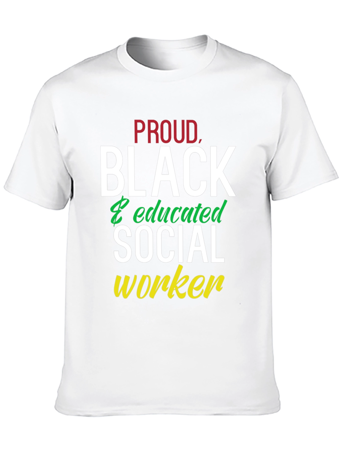 Proud Black & Educated Social Worker T-Shirt