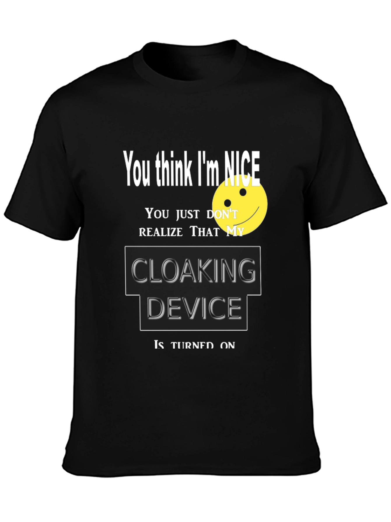 Nice Cloaking Device T-Shirt