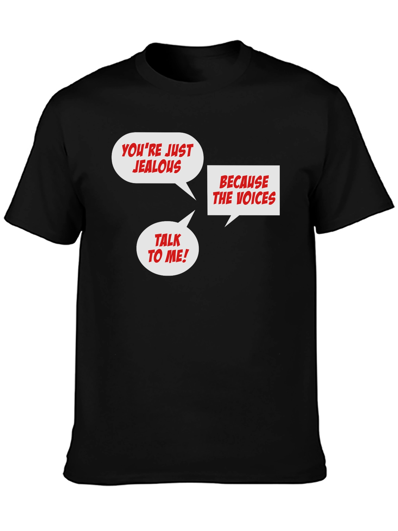 Funny Jealous Voices T-Shirt