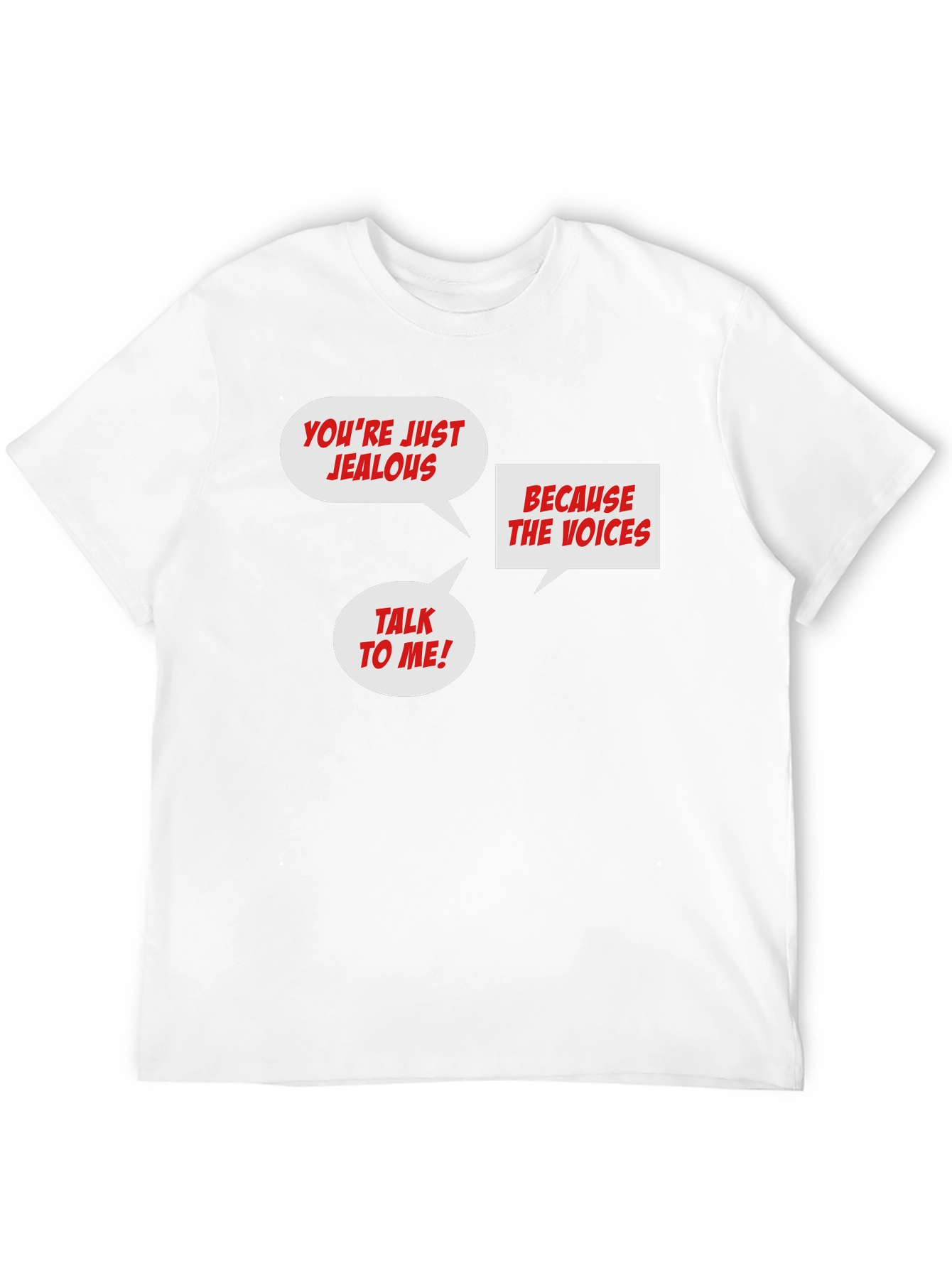 Funny Jealous Voices T-Shirt