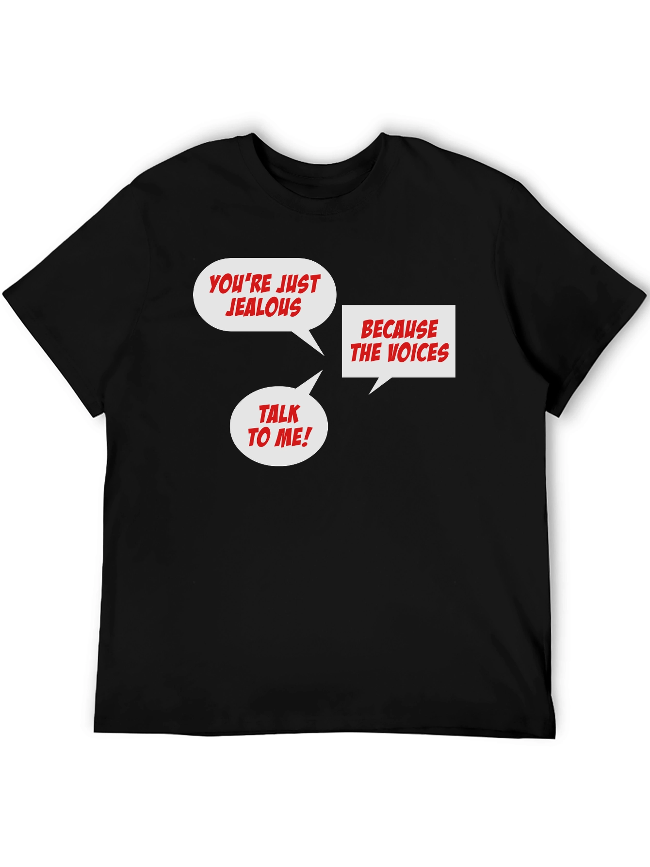 Funny Jealous Voices T-Shirt