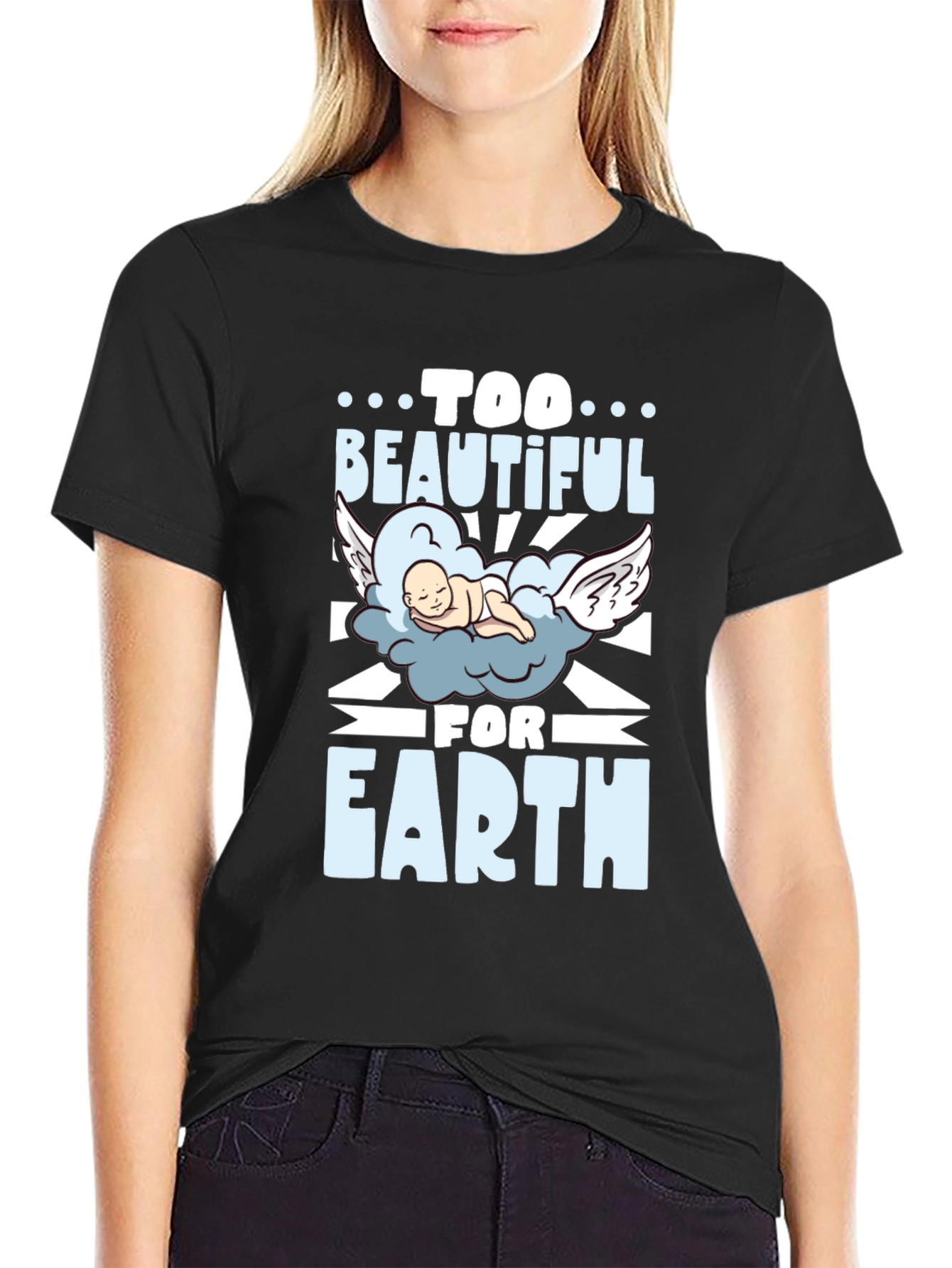 Too Beautiful For Earth Graphic T-Shirt