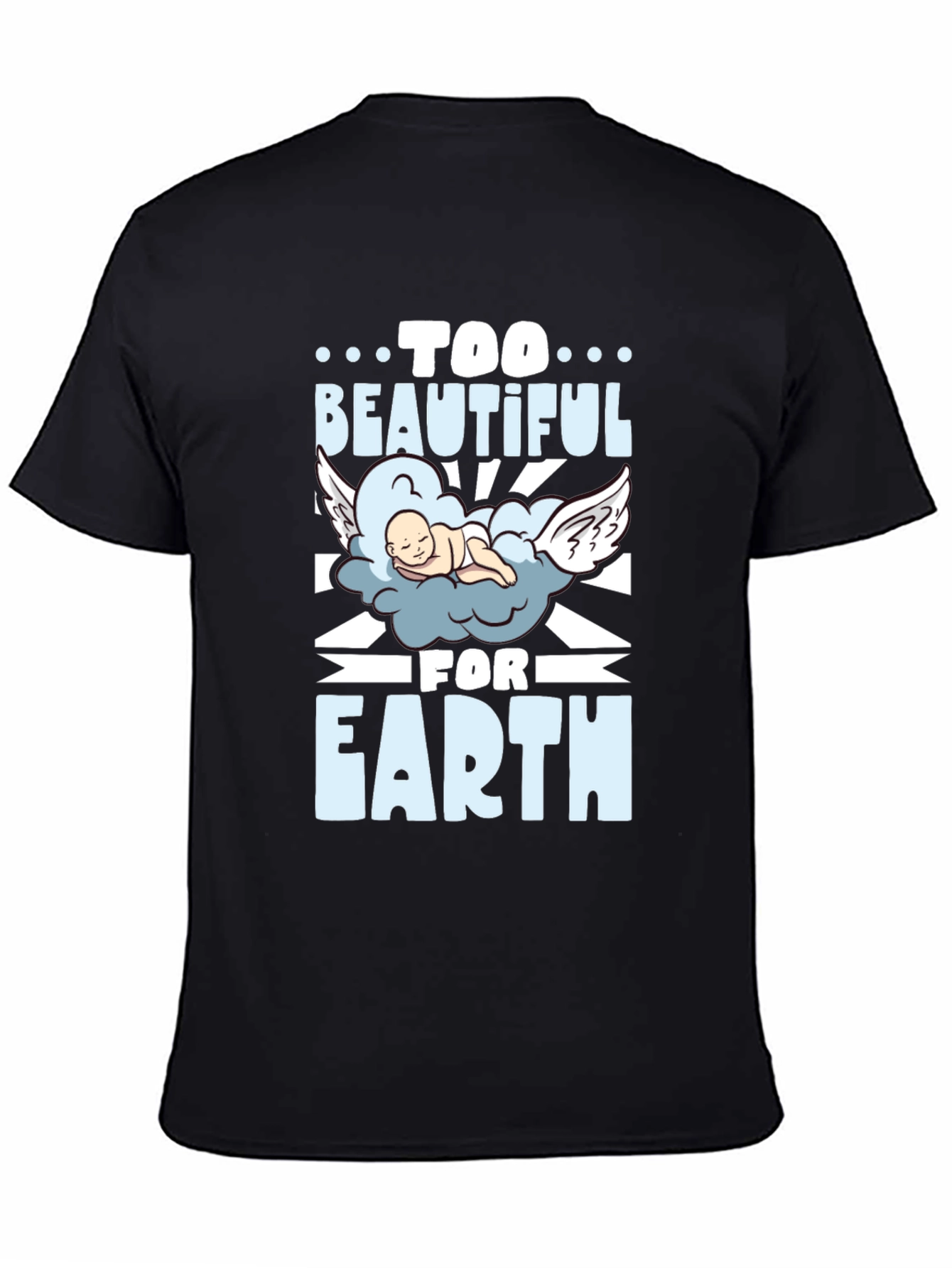 Too Beautiful For Earth Graphic T-Shirt