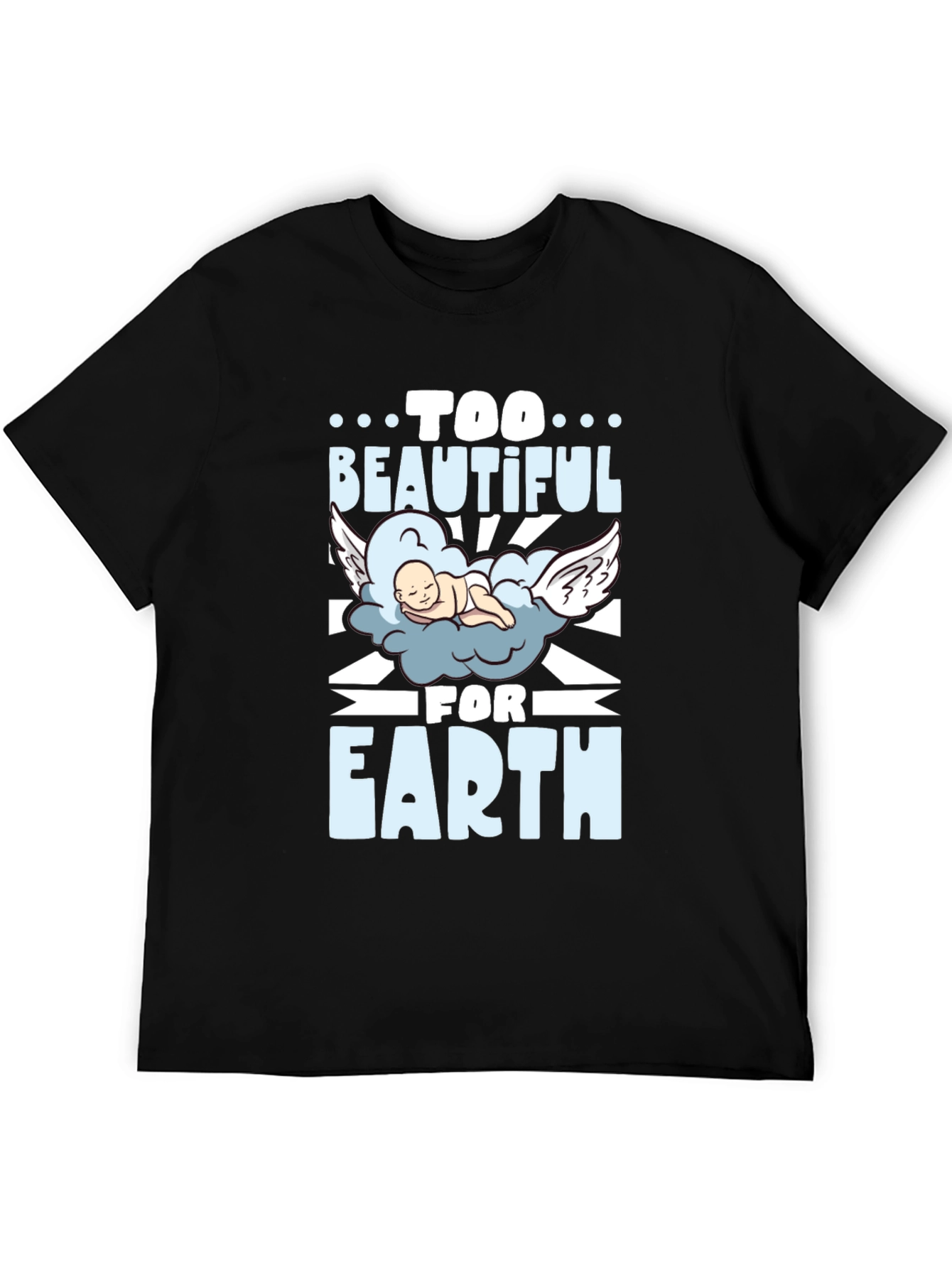 Too Beautiful For Earth Graphic T-Shirt