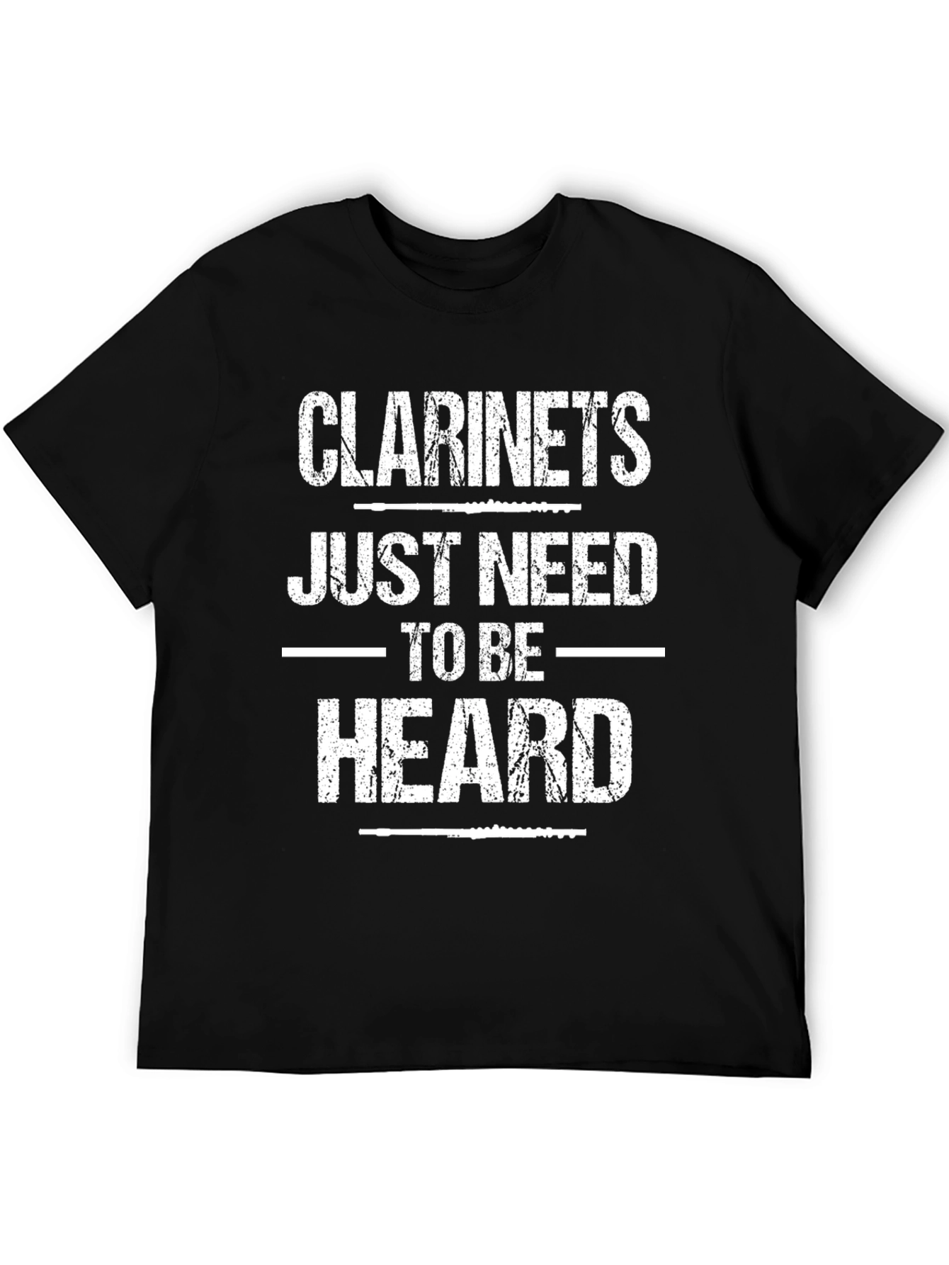 Clarinets Need To Be Heard T-Shirt