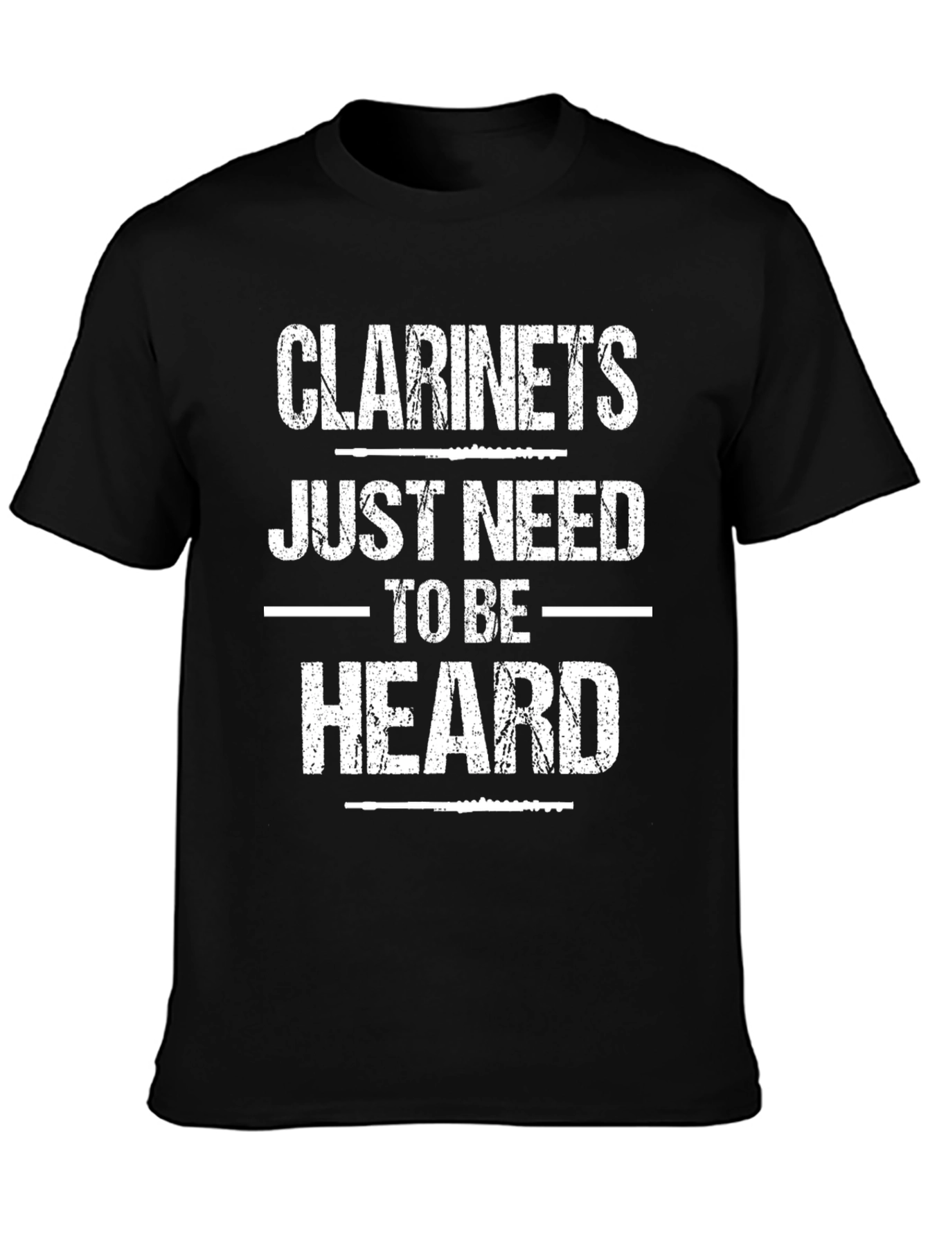 Clarinets Need To Be Heard T-Shirt