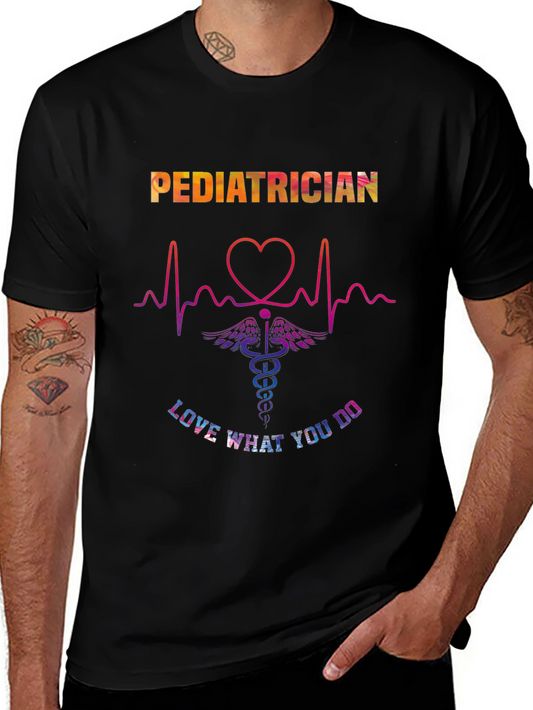 Pediatrician Love What You Do Graphic T-Shirt