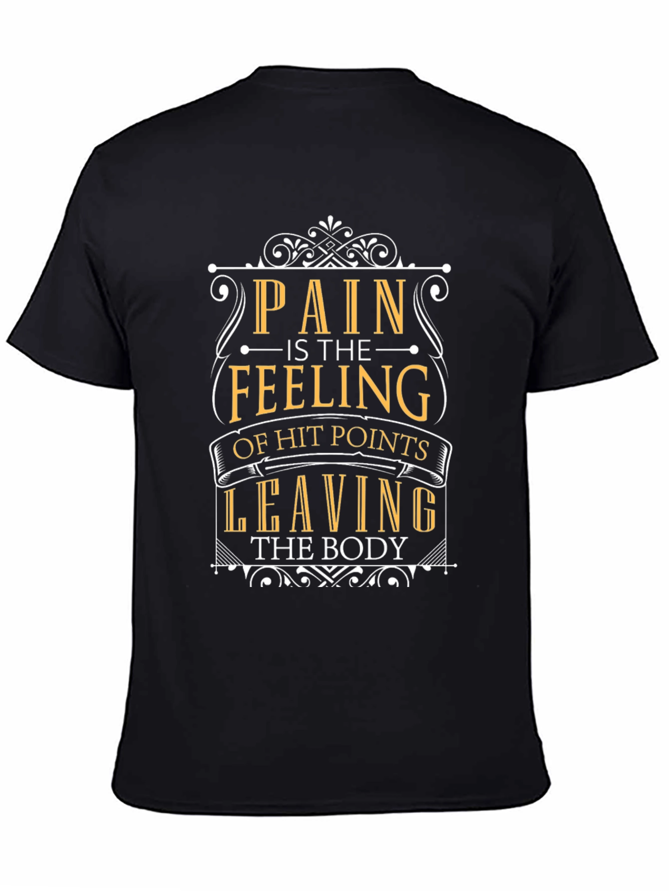 Pain is Feeling of Hit Points Leaving Body T-Shirt