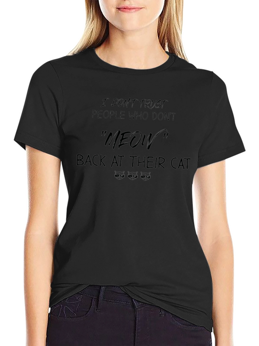 Funny Cat Lover T-Shirt - I Dont Trust People Who Dont Meow