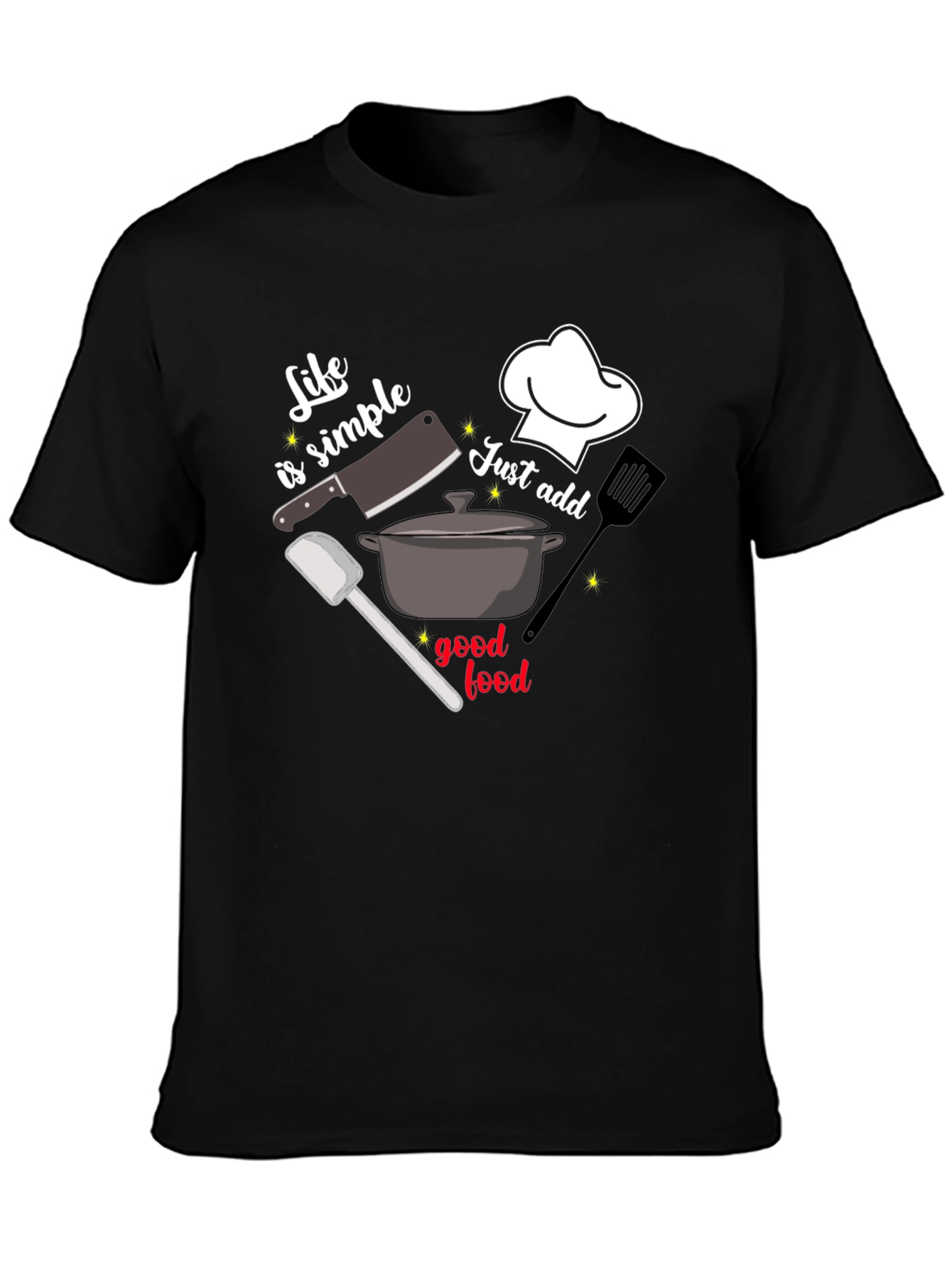 Life Is Simple Just Add Good Food T-Shirt
