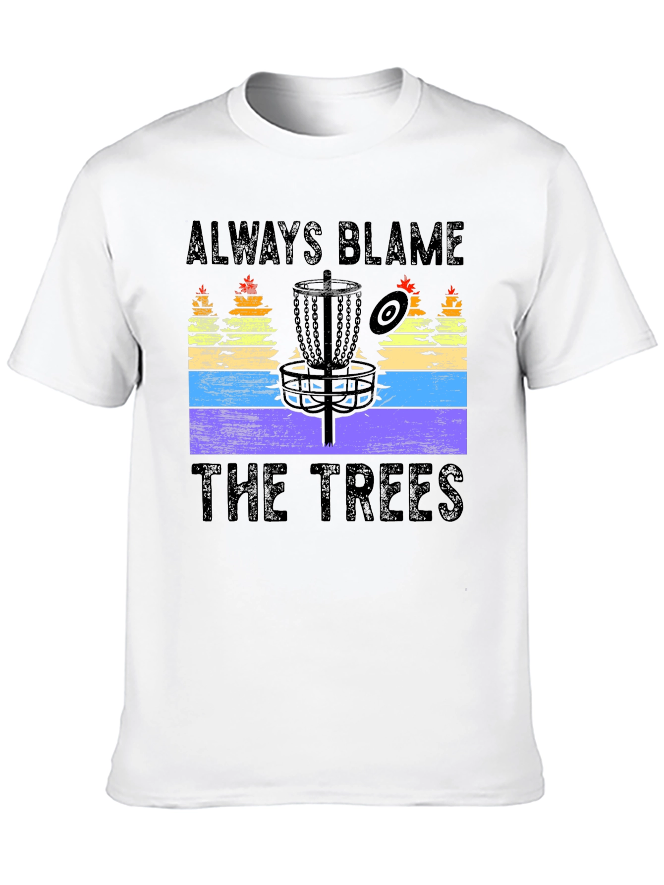 Always Blame The Trees Disc Golf T-Shirt