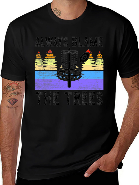 Always Blame The Trees Disc Golf T-Shirt