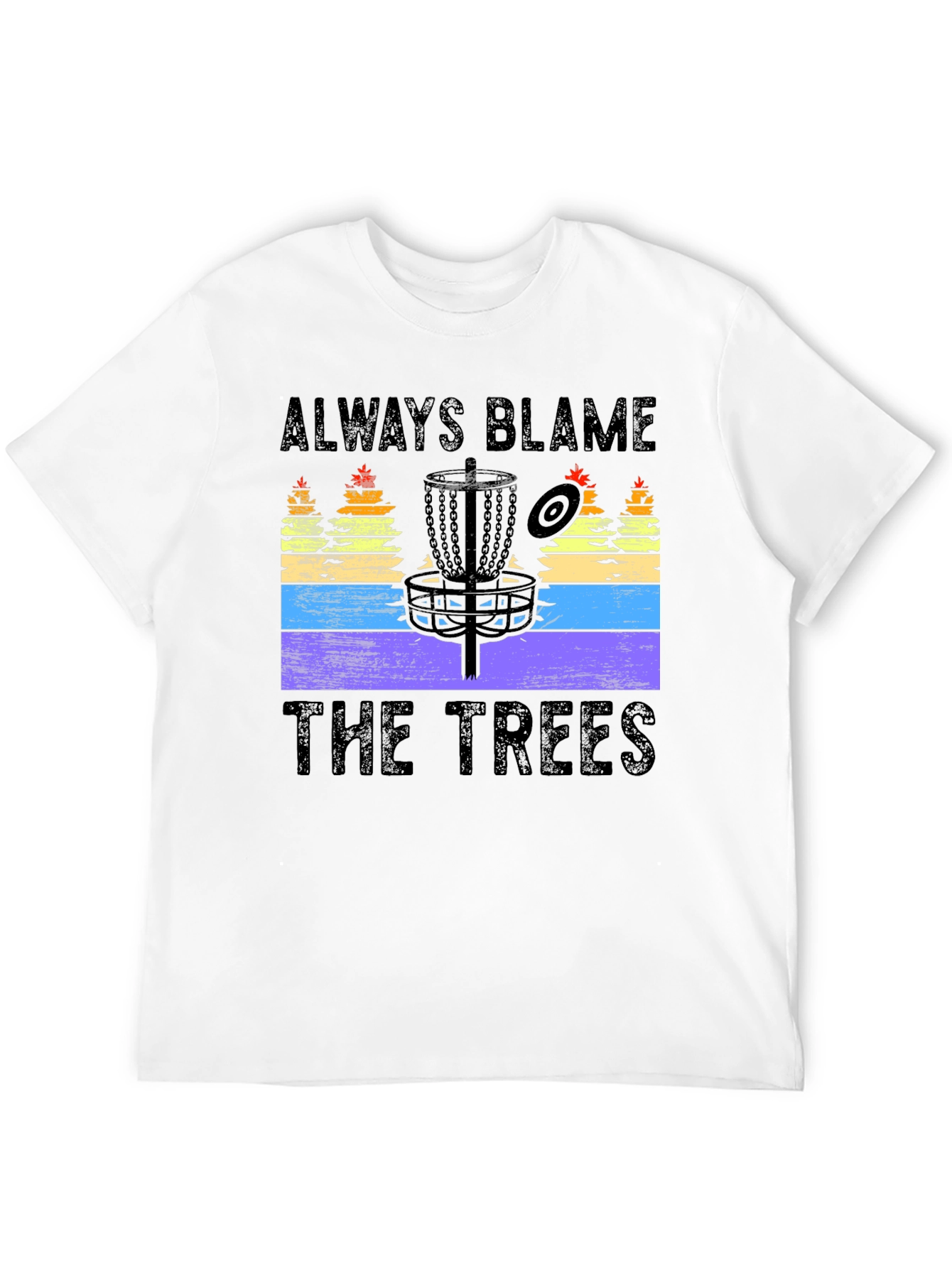 Always Blame The Trees Disc Golf T-Shirt
