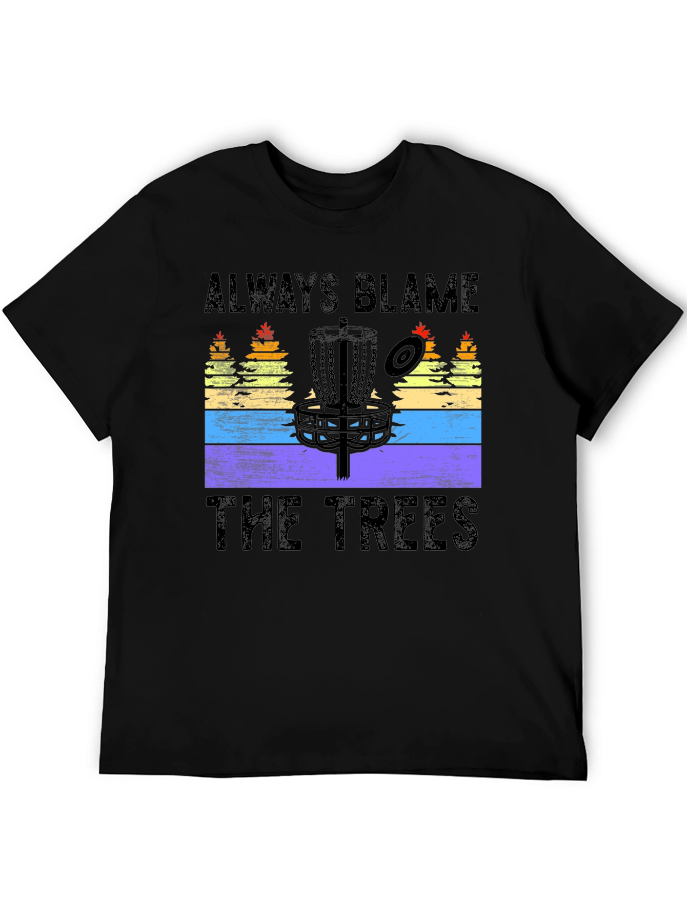 Always Blame The Trees Disc Golf T-Shirt