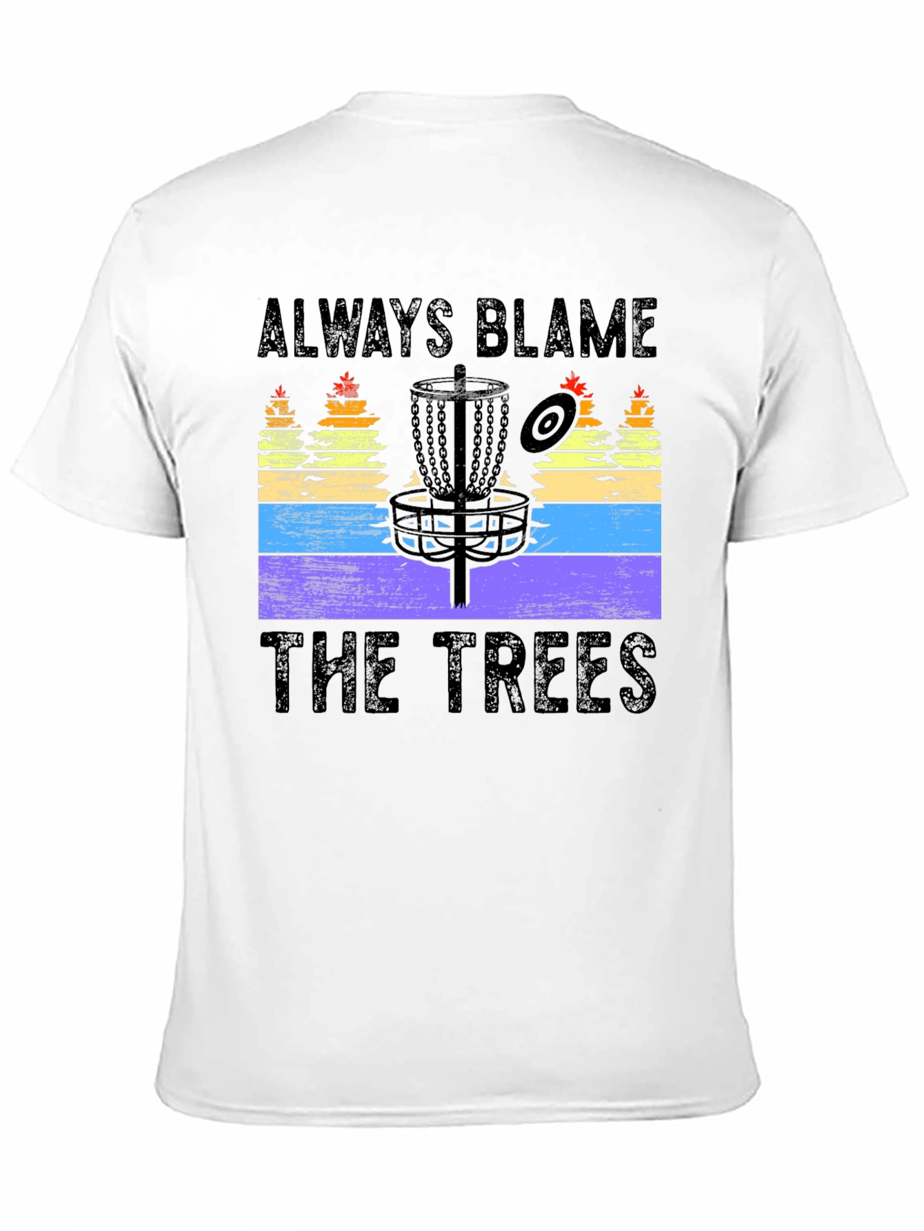 Always Blame The Trees Disc Golf T-Shirt