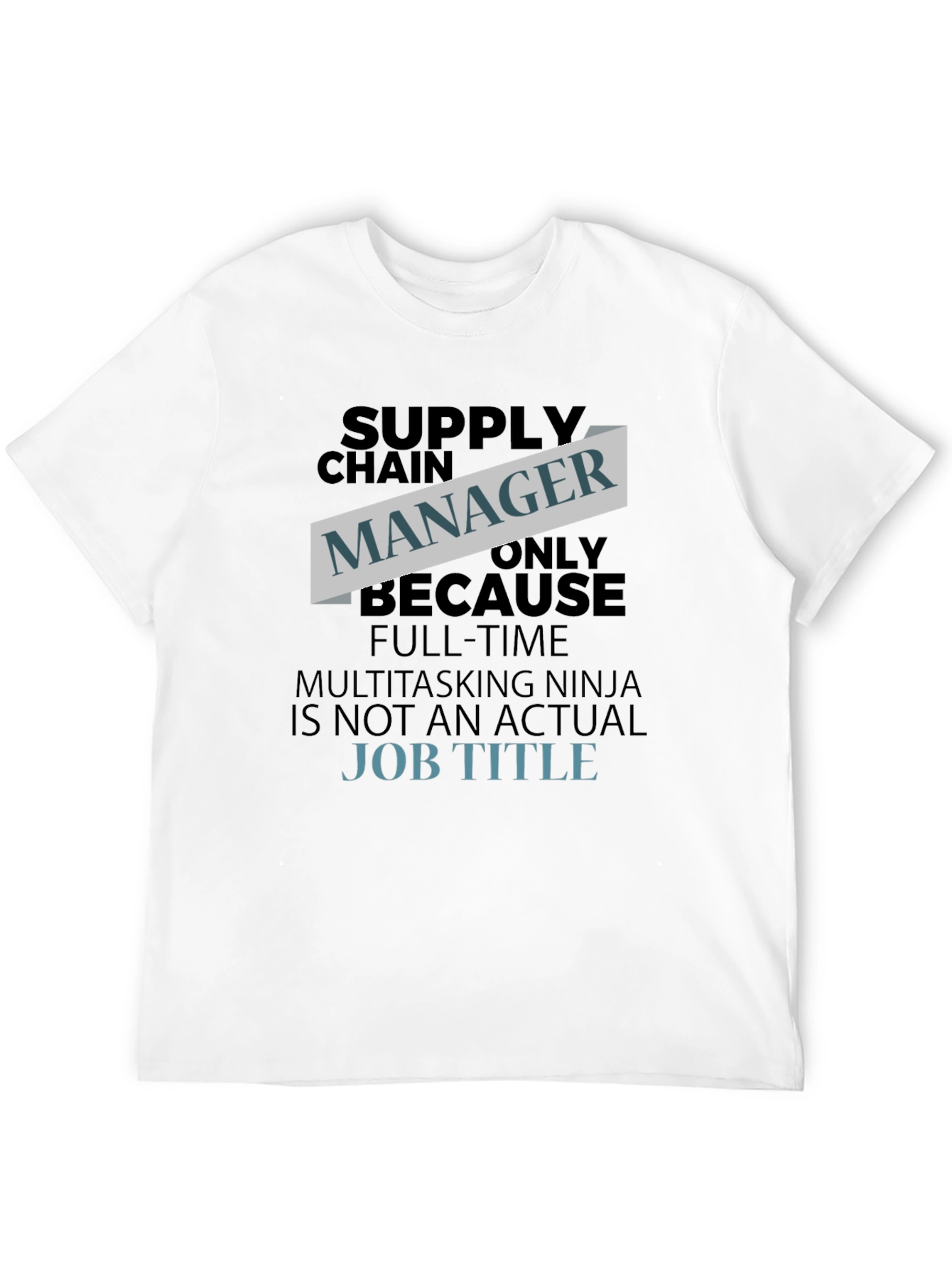 Supply Chain Manager Funny T-Shirt