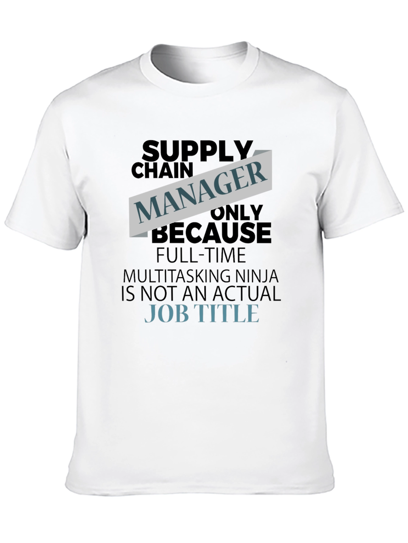 Supply Chain Manager Funny T-Shirt