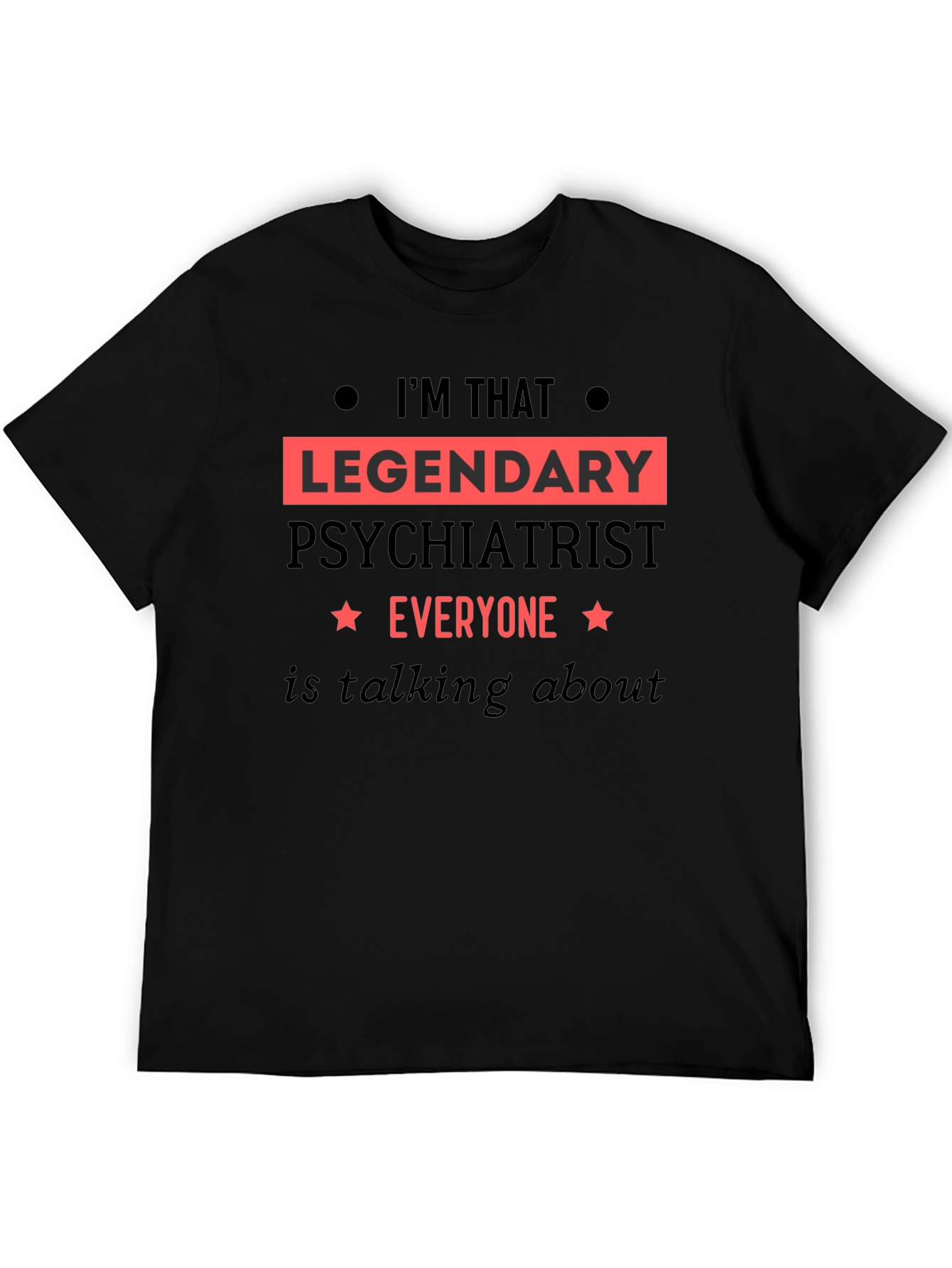 Legendary Psychiatrist T-Shirt