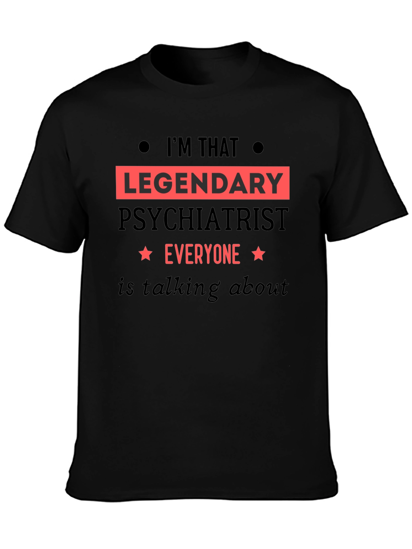 Legendary Psychiatrist T-Shirt