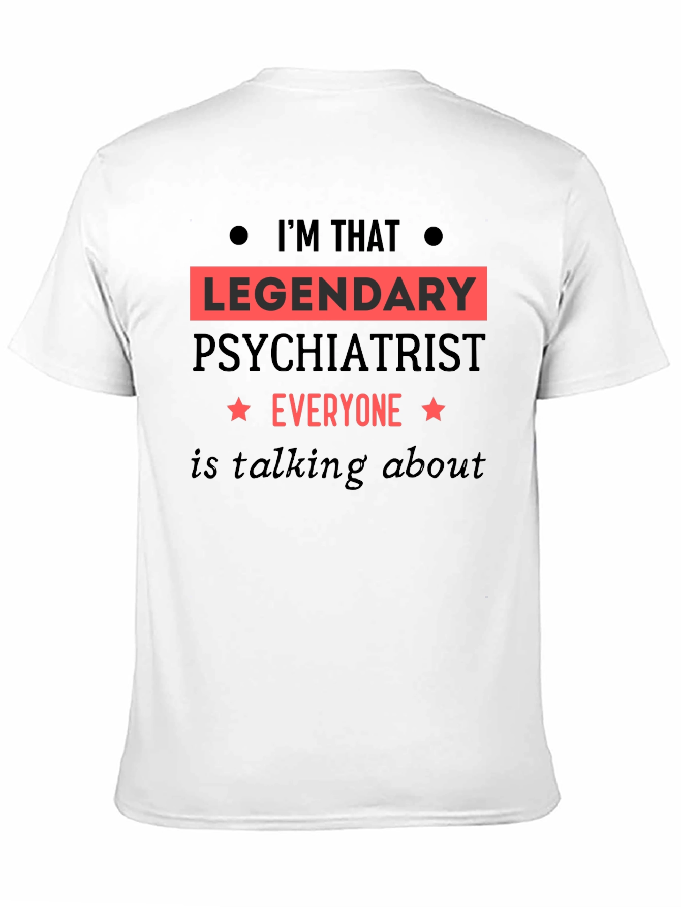 Legendary Psychiatrist T-Shirt