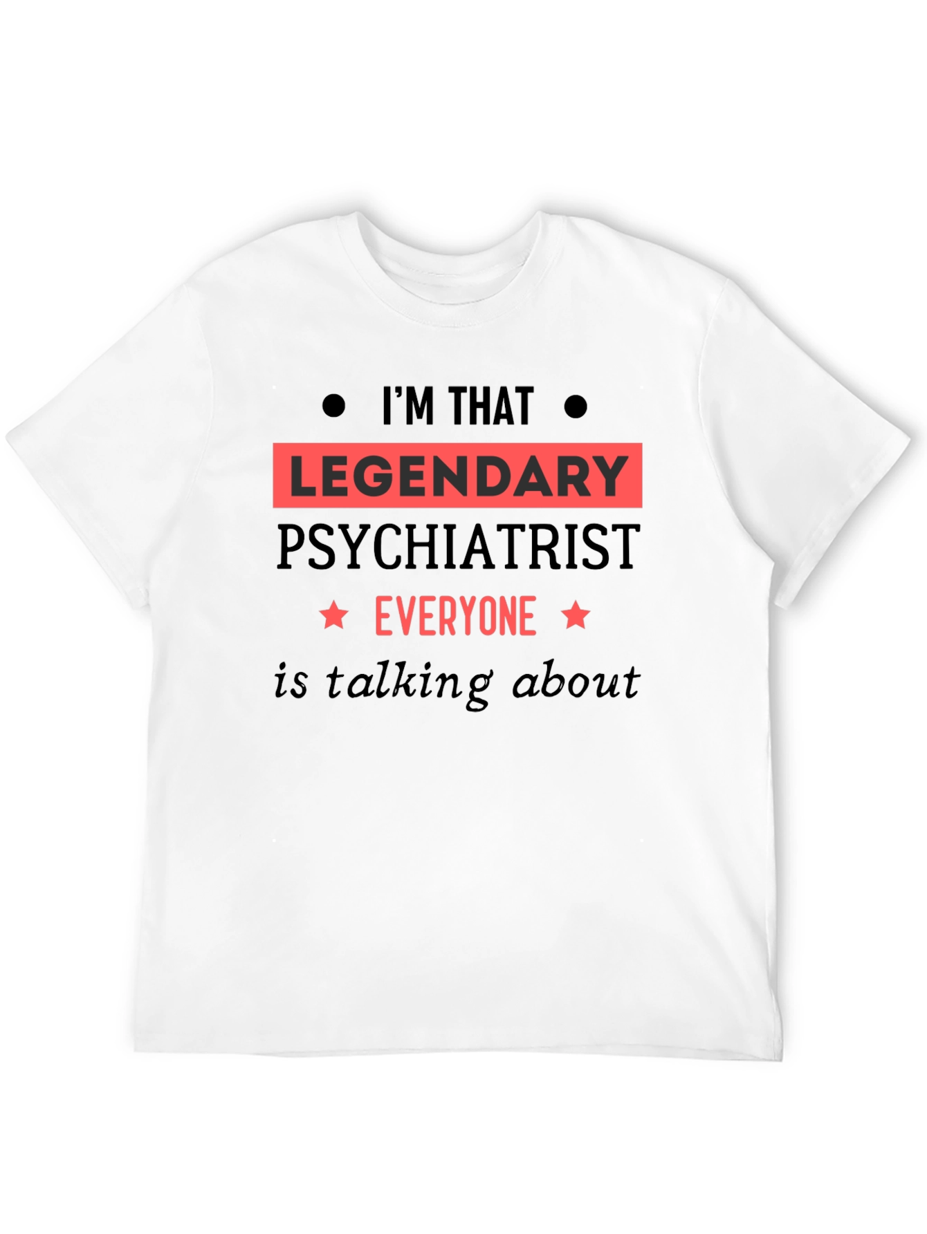 Legendary Psychiatrist T-Shirt