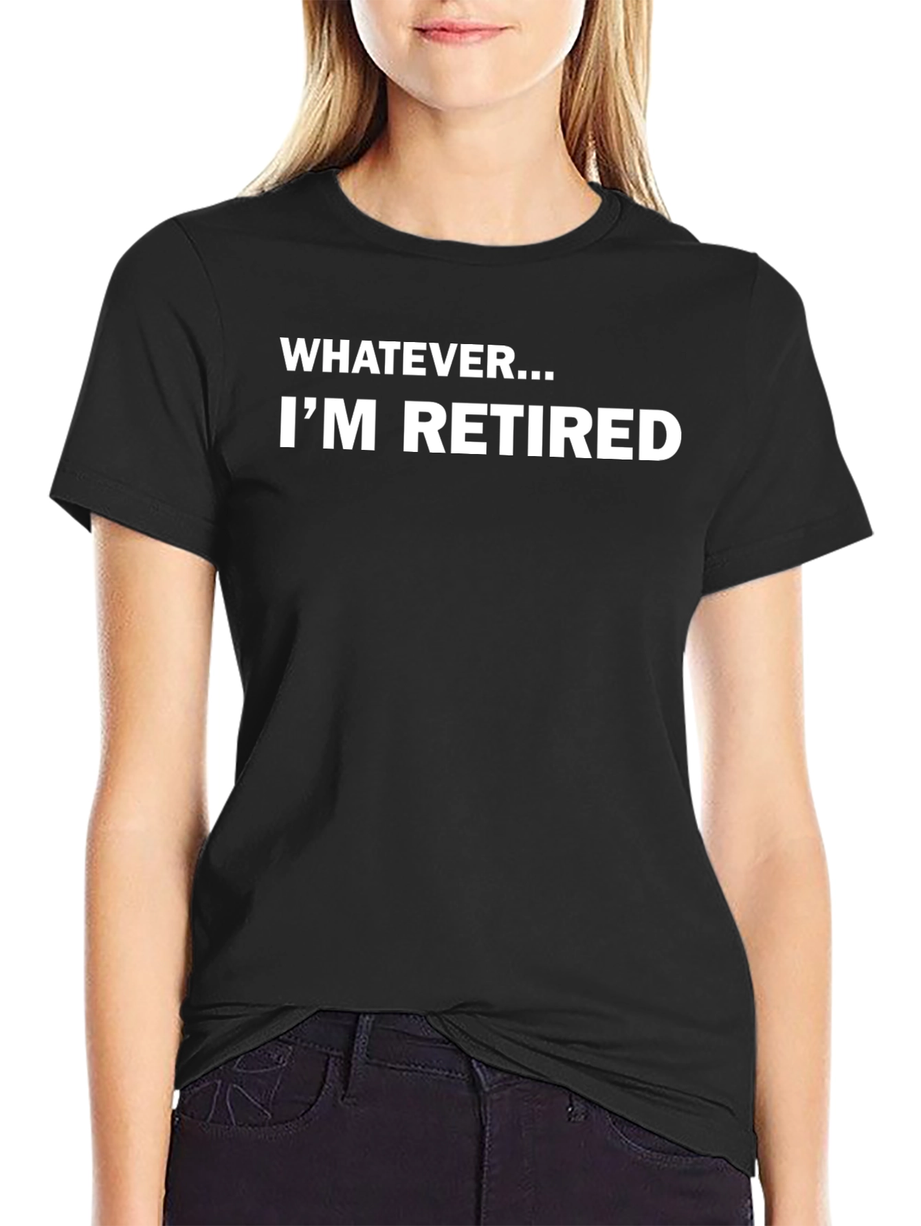Funny Retired T-Shirt: Whatever Im Retired