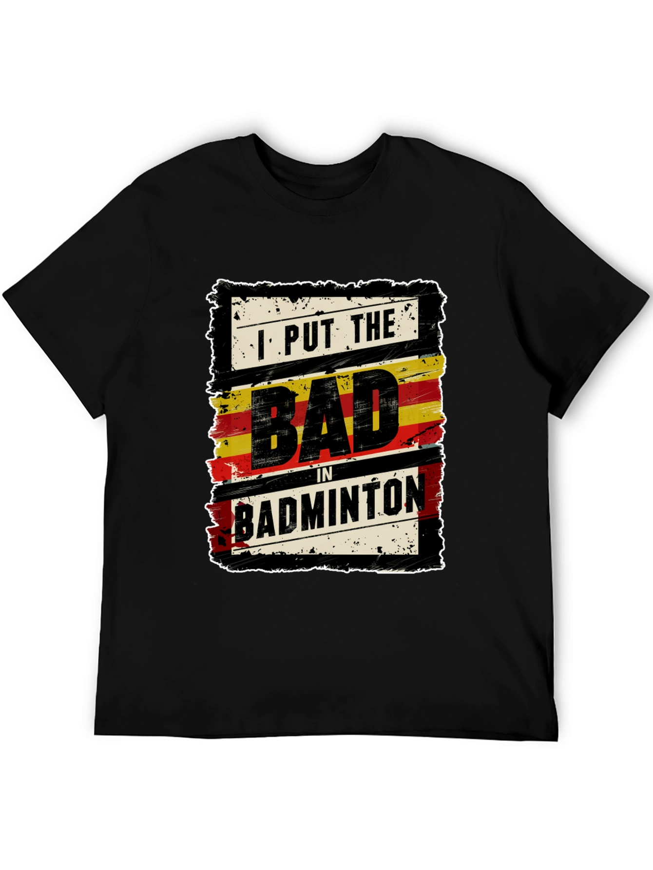 I Put The Bad In Badminton T-Shirt