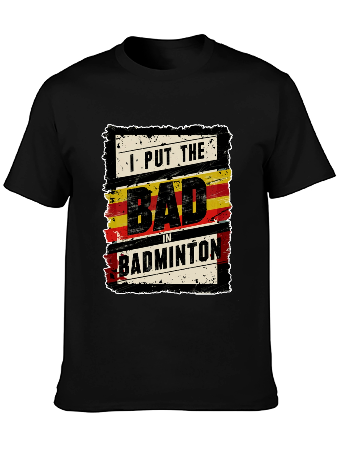 I Put The Bad In Badminton T-Shirt