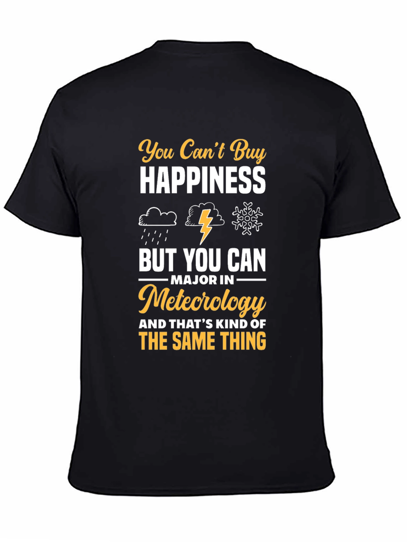 Meteorology Major T-Shirt: Buy Meteorology Happiness!