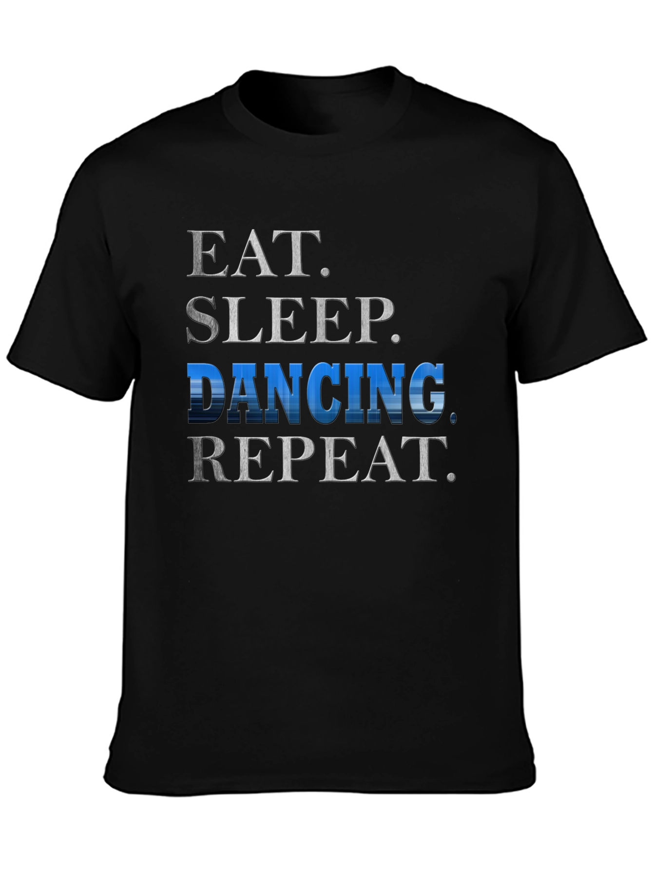 Eat Sleep Dancing Repeat T-Shirt