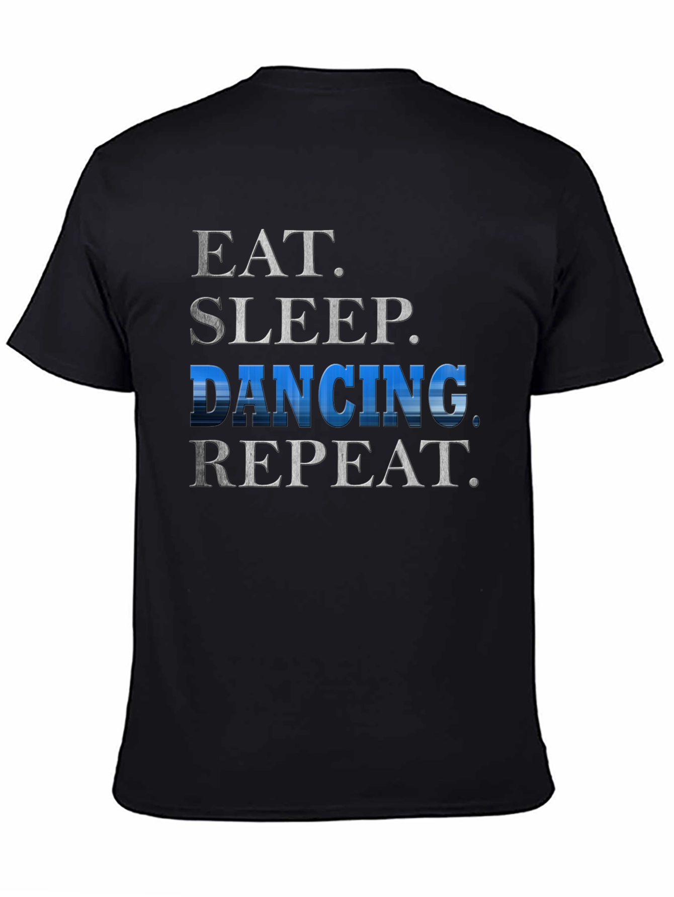 Eat Sleep Dancing Repeat T-Shirt