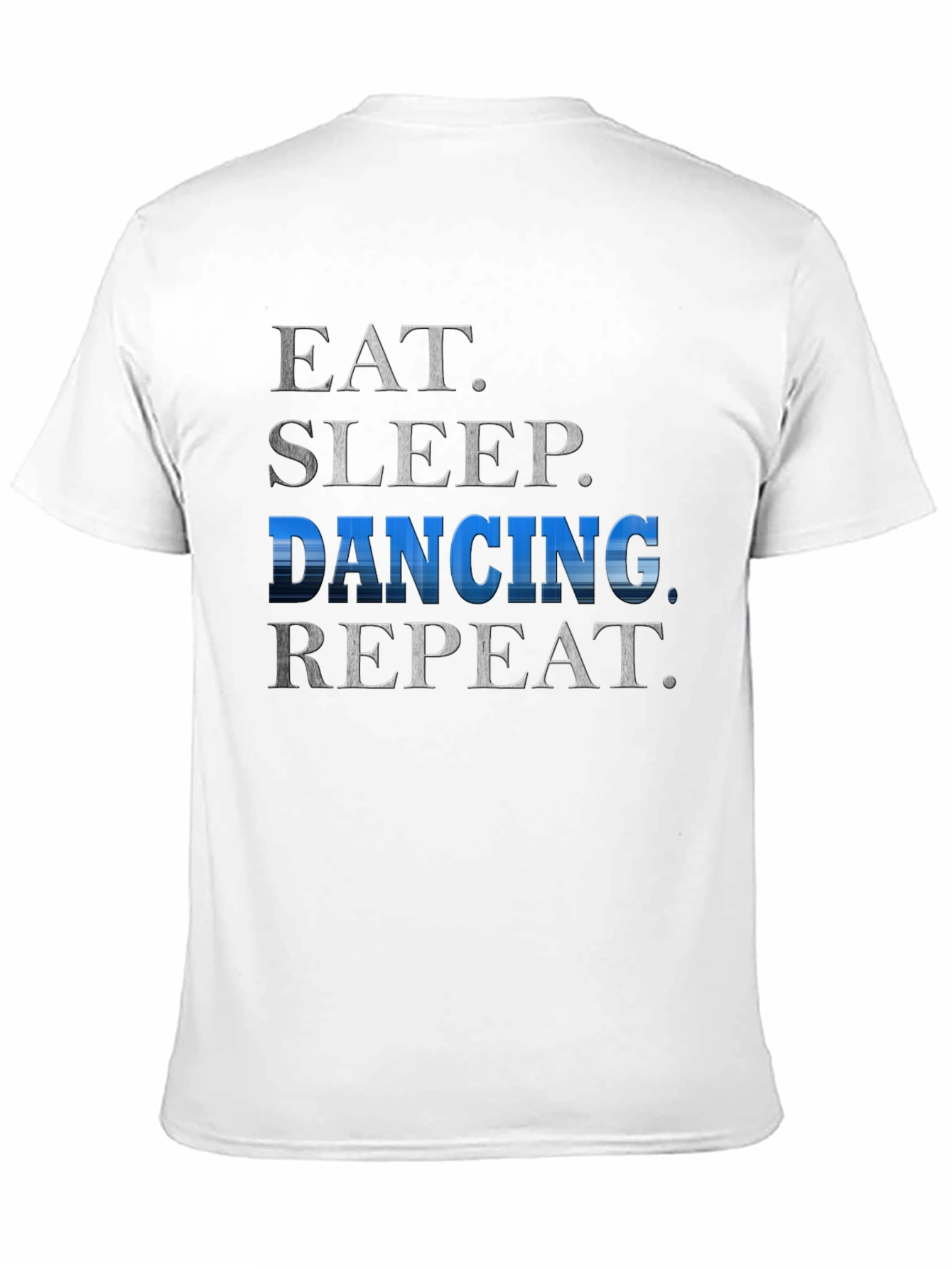 Eat Sleep Dancing Repeat T-Shirt