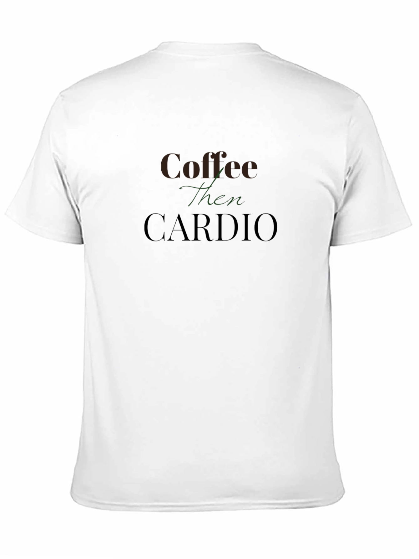 Coffee Then Cardio T-Shirt - Fitness Apparel