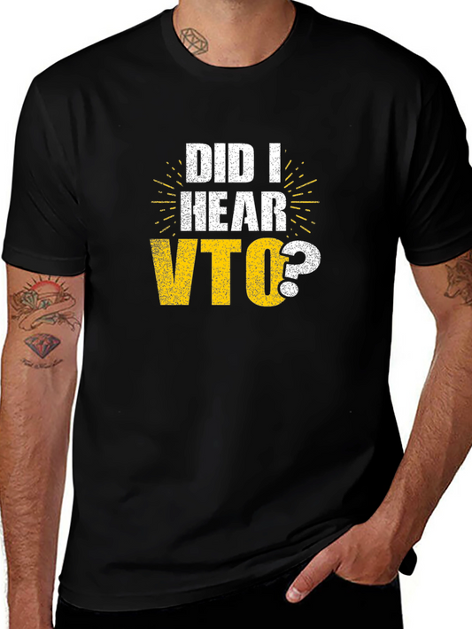 Did I Hear VTO? Graphic T-Shirt Funny Vacation Time Off